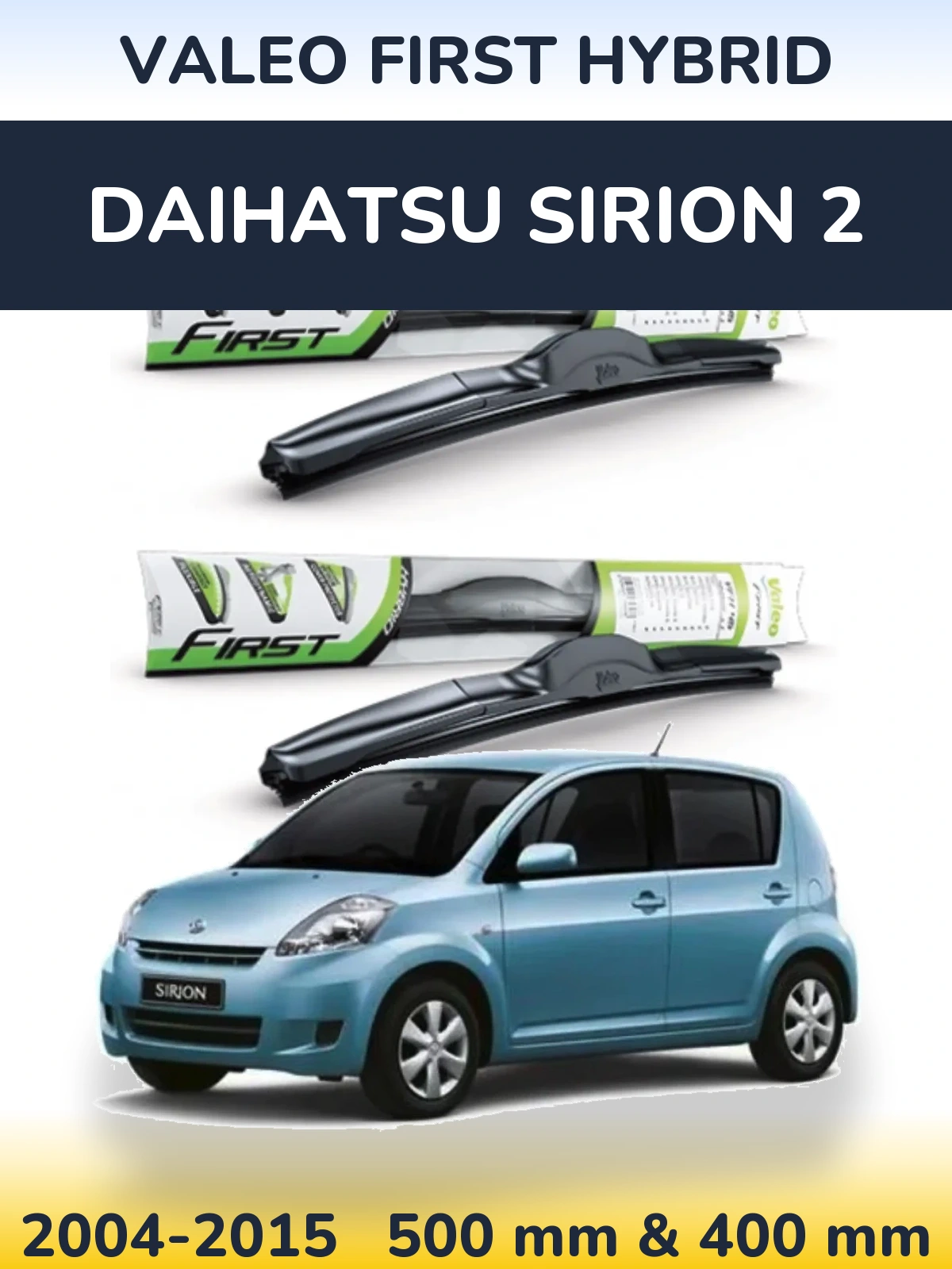 Komplet przednich wycieraczek Valeo First Hybrid 500 & 400 mm do Daihatsu SIrion 2 2004-2015