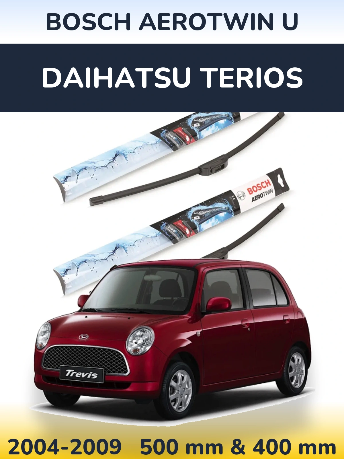 Komplet przednich wycieraczek BOSCH AeroTwin U 500 & 400 mm do Daihatsu Terios 2004-2009