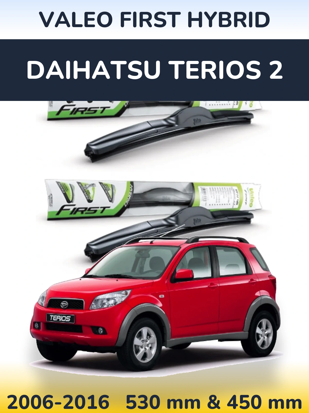 Комплект передних дворников Valeo First Hybrid 530 & 450 мм для Daihatsu Terios 2 2006-2016