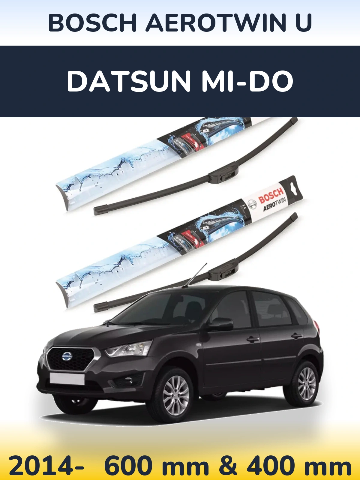Komplet przednich wycieraczek BOSCH AeroTwin U 600 & 400 mm do Datsun mi-DO 2014-2026