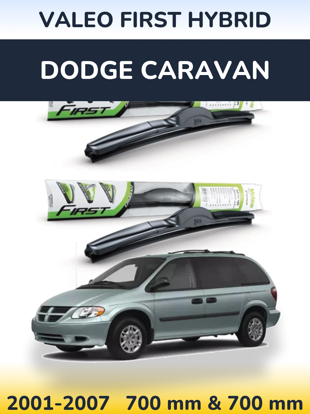 Komplet przednich wycieraczek Valeo First Hybrid 700 & 700 mm do Dodge Caravan 2001-2007