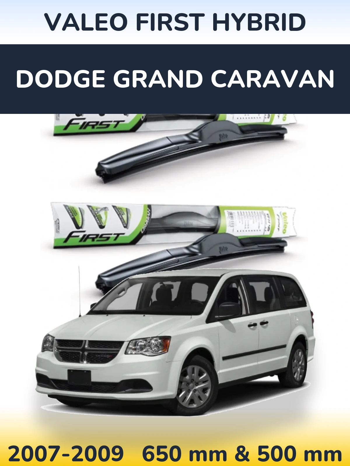 Front wiper blade set Valeo First Hybrid 650 & 500 mm for Dodge Grand Caravan 2007-2009