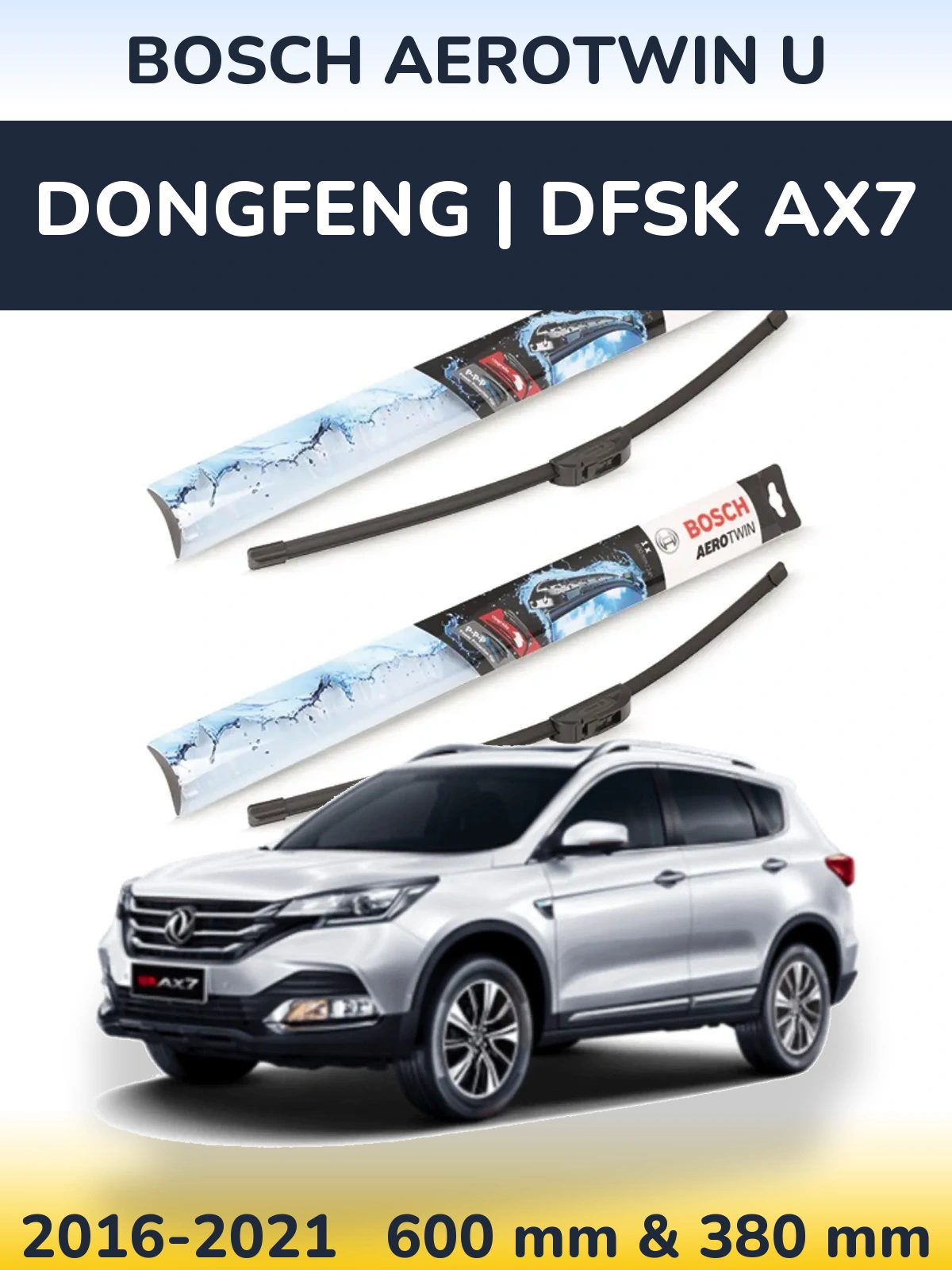 Komplet przednich wycieraczek BOSCH AeroTwin U 600 & 380 mm do DongFeng | DFSK AX7 2016-2021