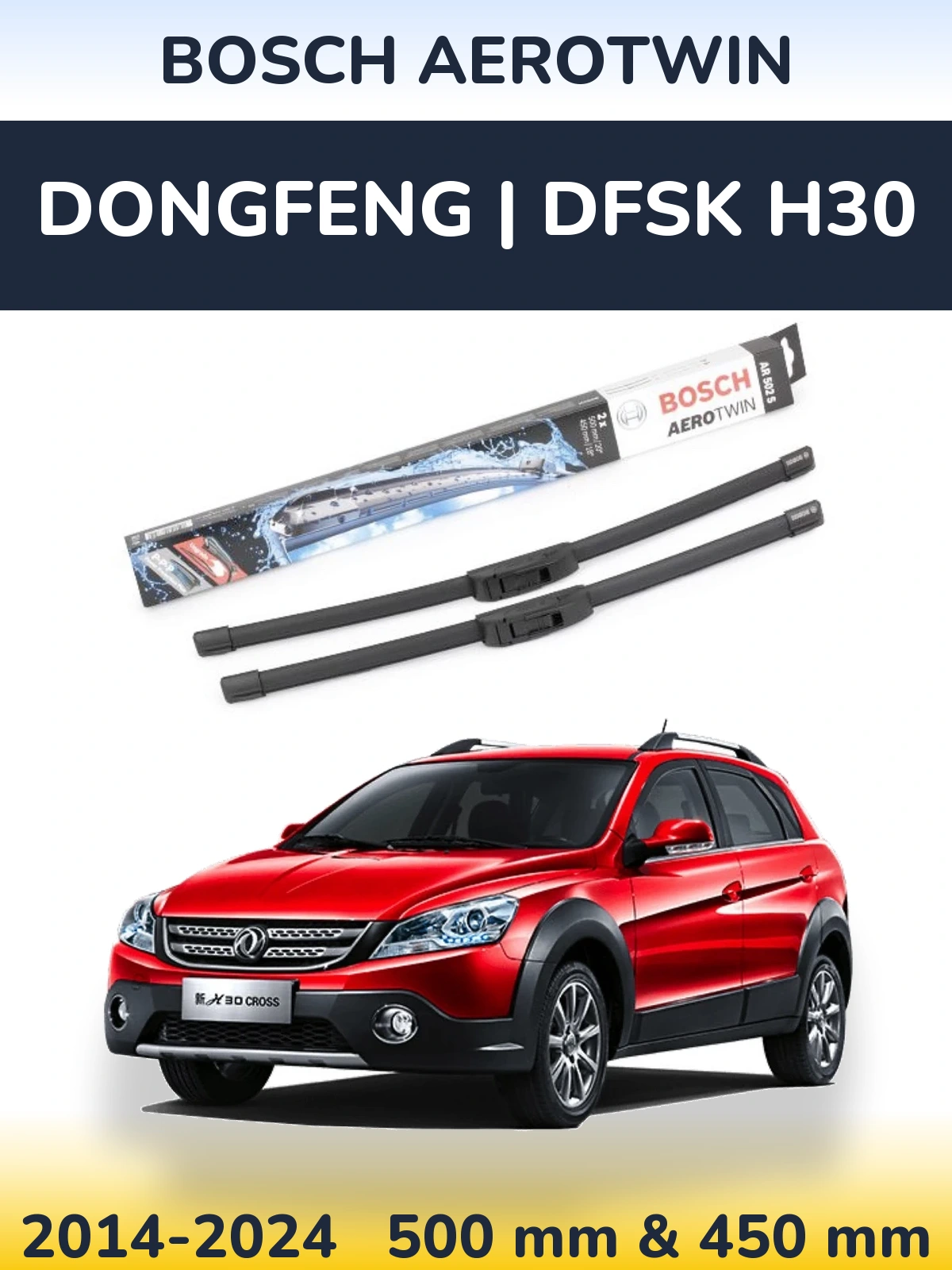 Komplet przednich wycieraczek BOSCH AeroTwin 500 & 450 mm do DongFeng | DFSK H30 2014-2024