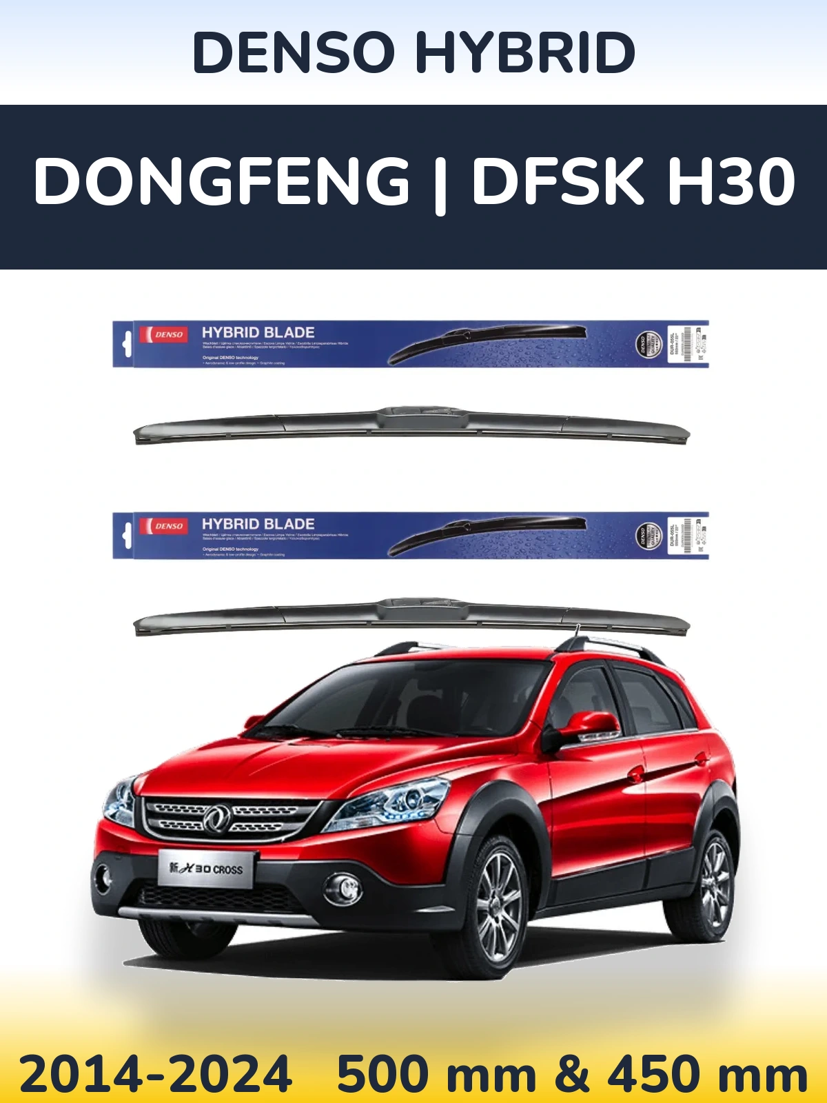 Komplet przednich wycieraczek Denso Hybrid 500 & 450 mm do DongFeng | DFSK H30 2014-2024