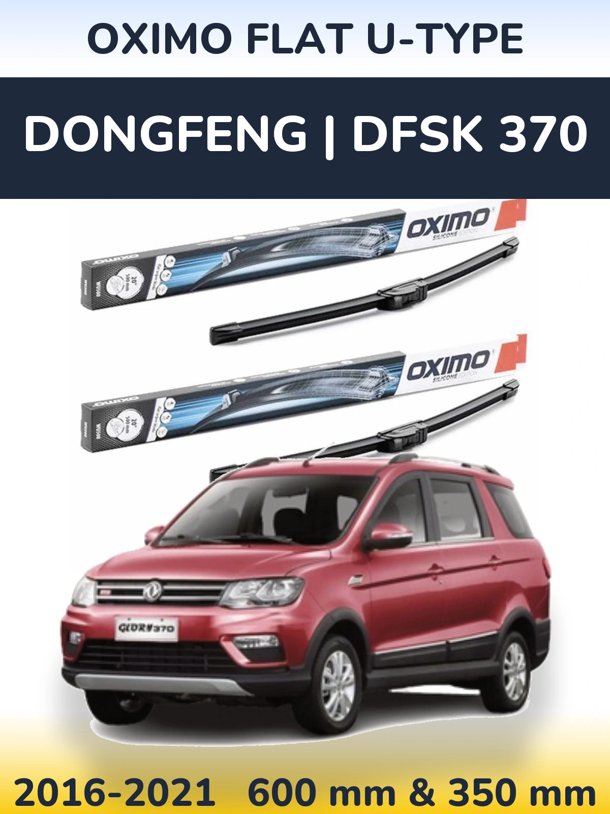 Комплект передних дворников Oximo Flat U-type 600 & 350 мм для DongFeng | DFSK 370 2016-2021