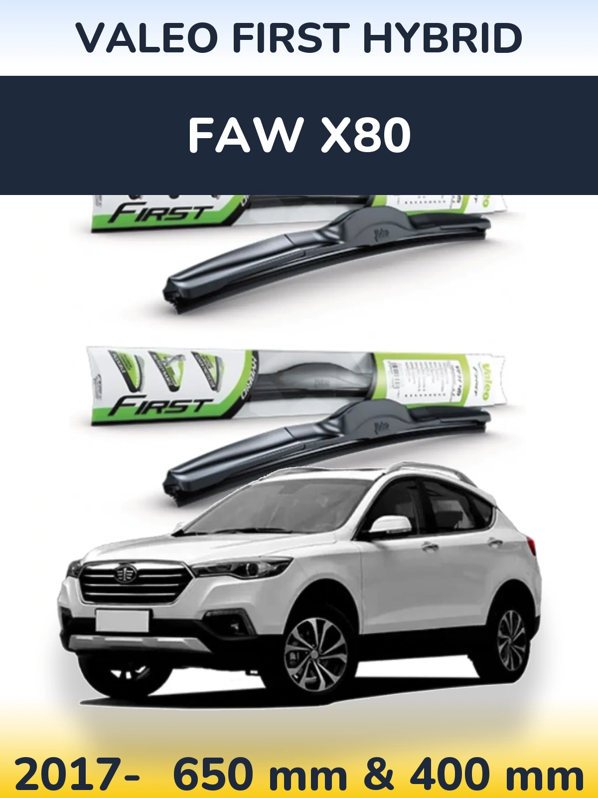 Komplet przednich wycieraczek Valeo First Hybrid 650 & 400 mm do FAW X80 2017-2026
