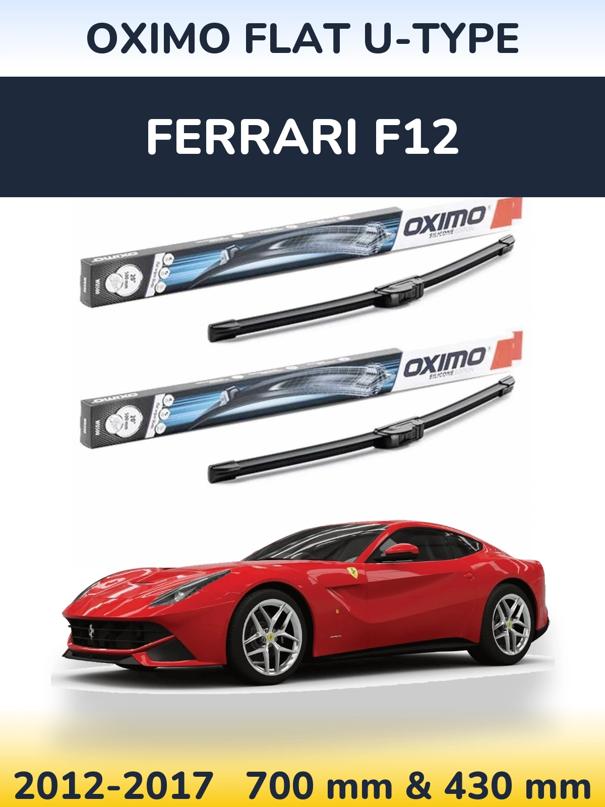 Komplet przednich wycieraczek Oximo Flat U-type 700 & 430 mm do Ferrari F12 2012-2017
