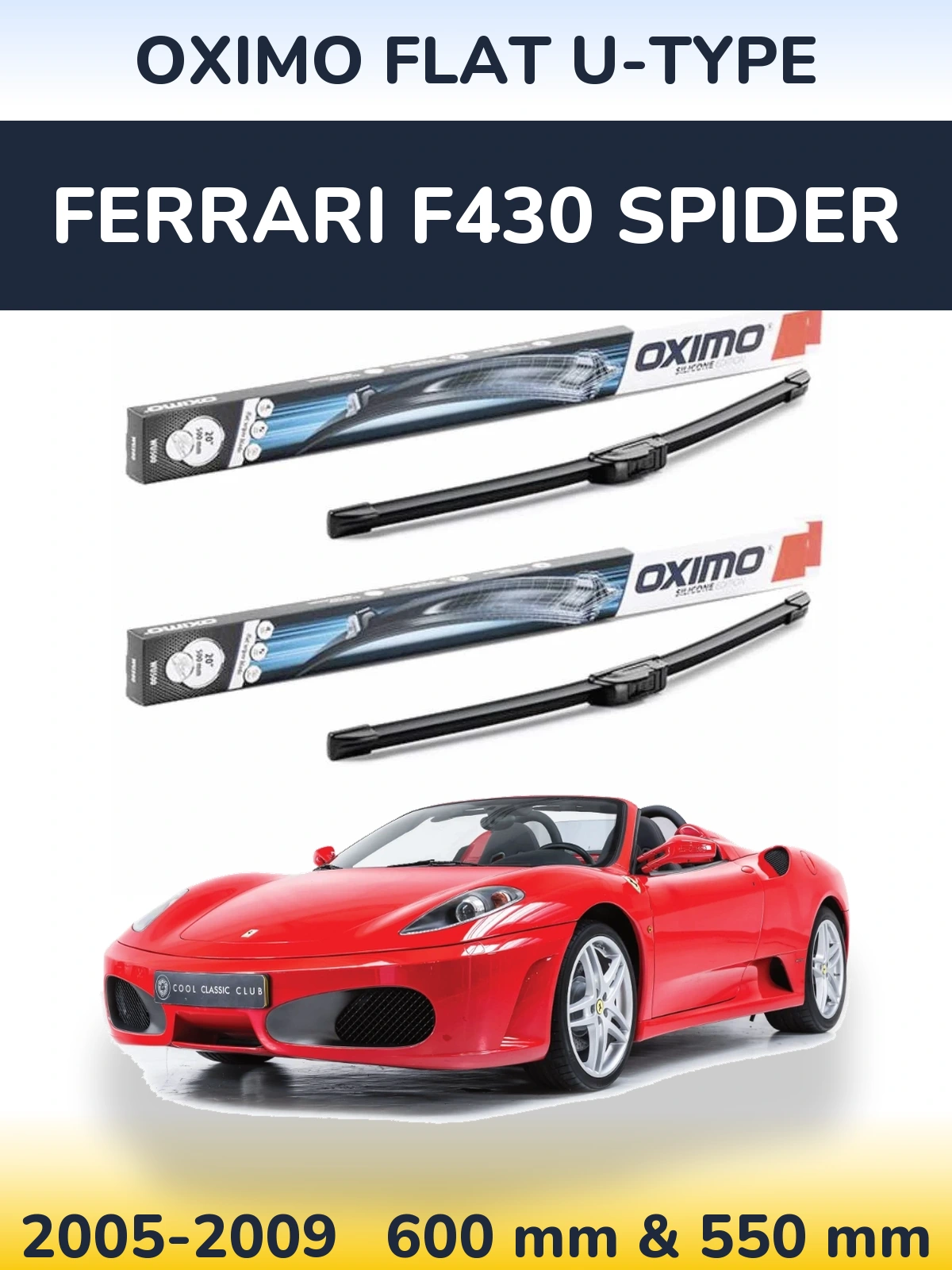 Front wiper blade set Oximo Flat U-type 600 & 550 mm for Ferrari F430 Spider 2005-2009