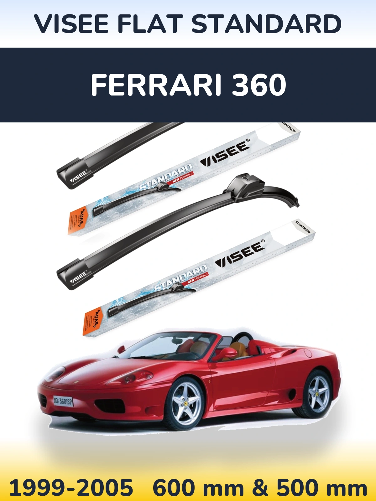Komplet przednich wycieraczek VISEE FLAT STANDARD 600 & 500 mm do Ferrari 360 1999-2005