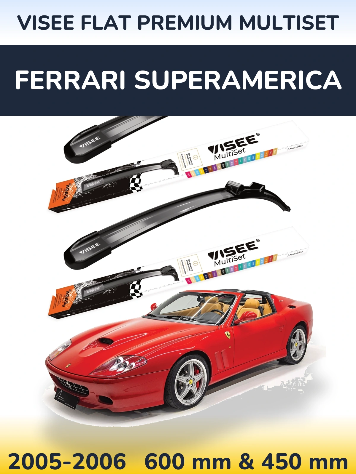 Komplet przednich wycieraczek VISEE FLAT PREMIUM MultiSet 600 & 450 mm do Ferrari Superamerica 2005-2006