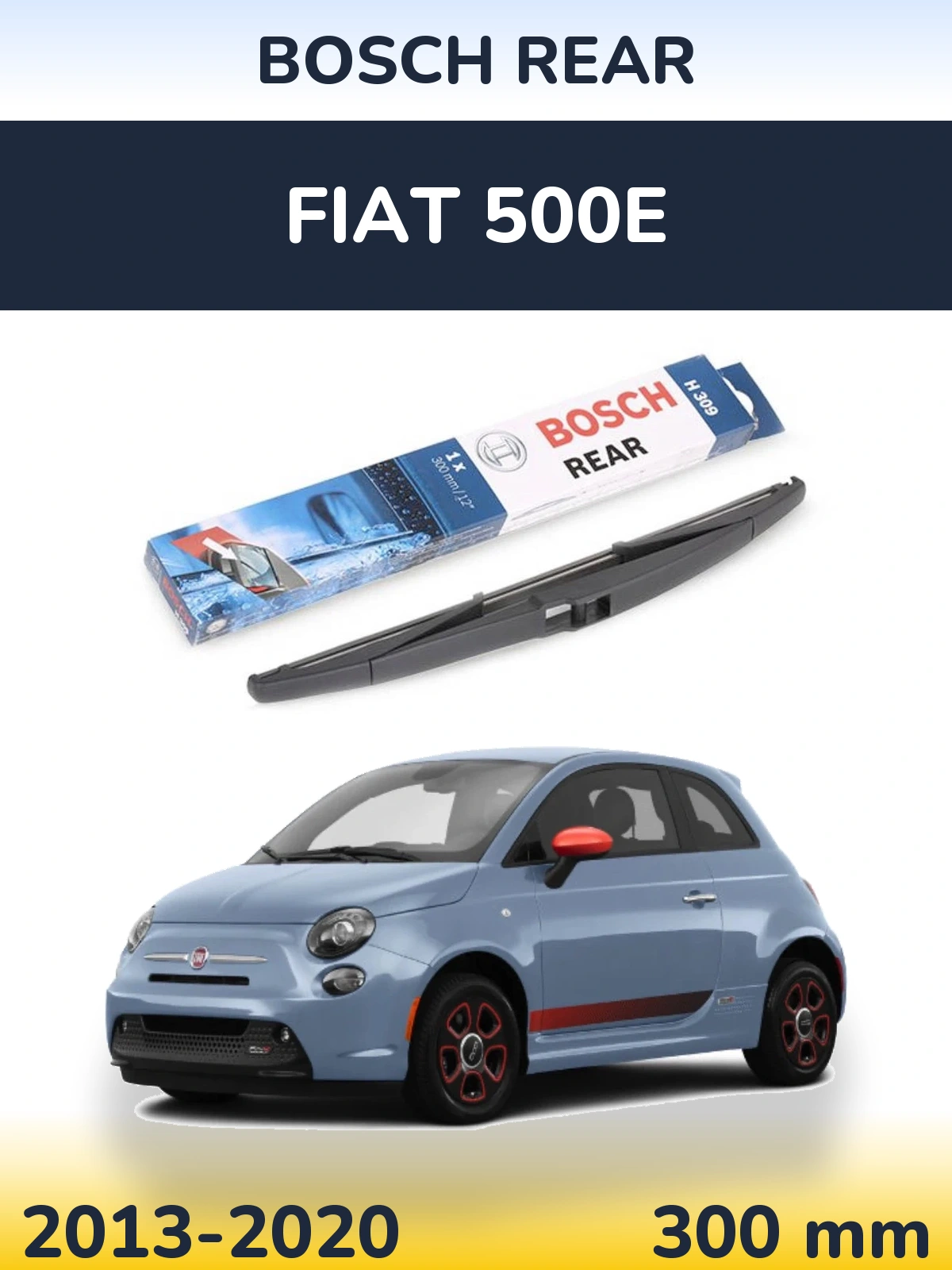 Tylna wycieraczka BOSCH Rear 300 mm do Fiat 500e 2013-2020