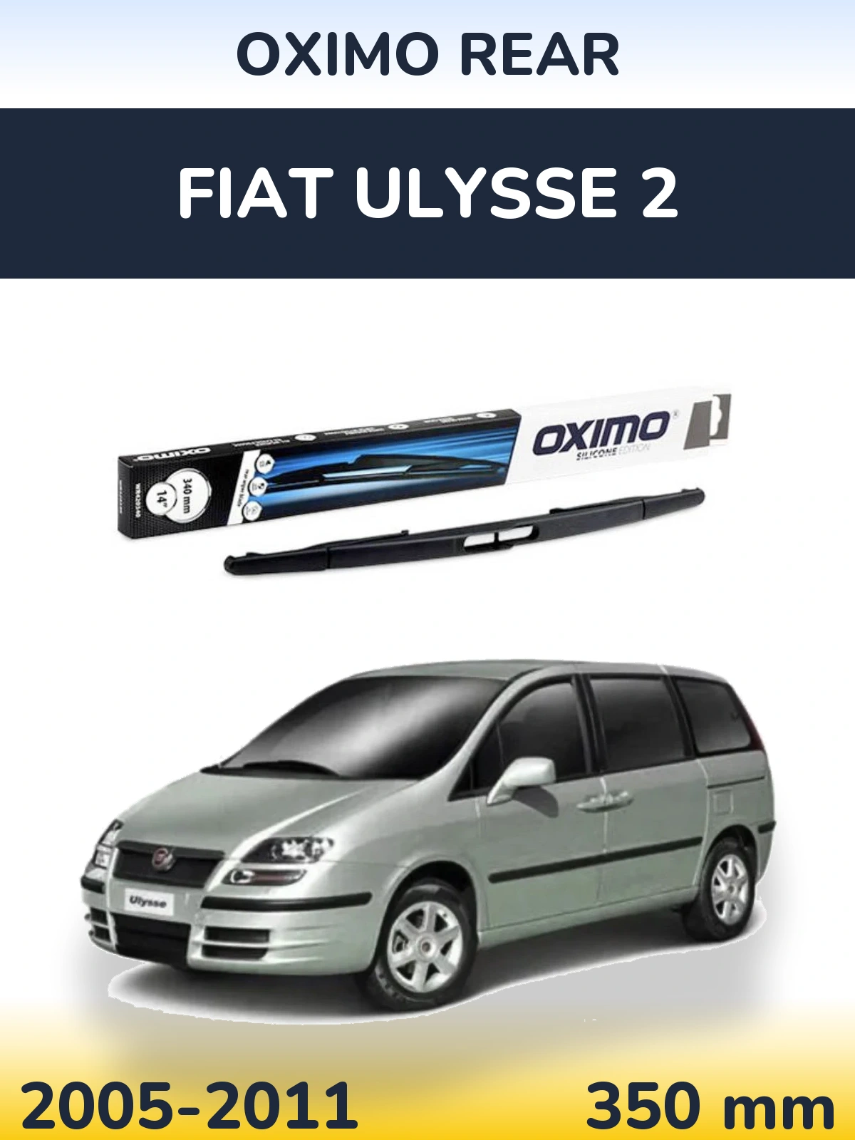 Tylna wycieraczka Oximo Rear 350 mm do Fiat Ulysse 2 2005-2011
