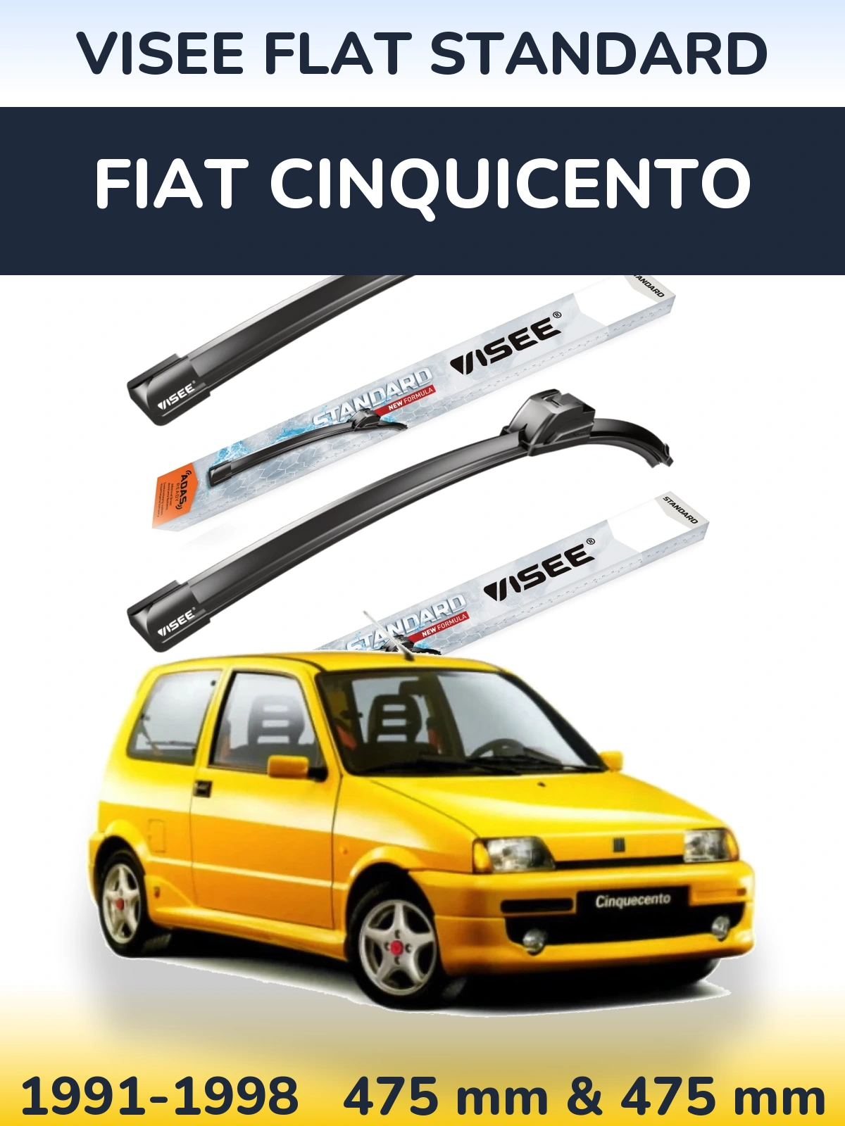 Komplet przednich wycieraczek VISEE FLAT STANDARD 475 & 475 mm do Fiat Cinquicento 1991-1998