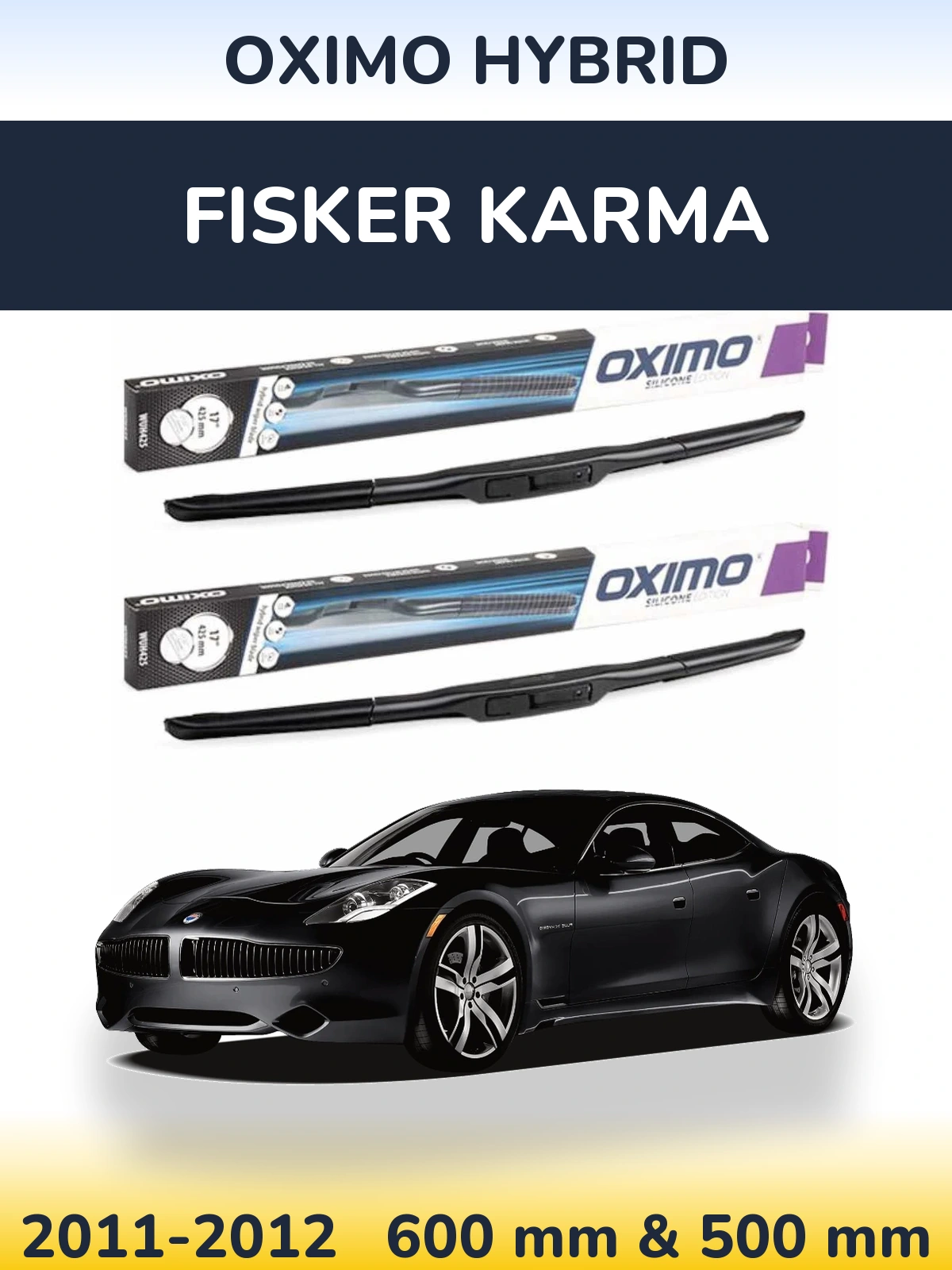 Front wiper blade set Oximo Hybrid 600 & 500 mm for Fisker Karma 2011-2012