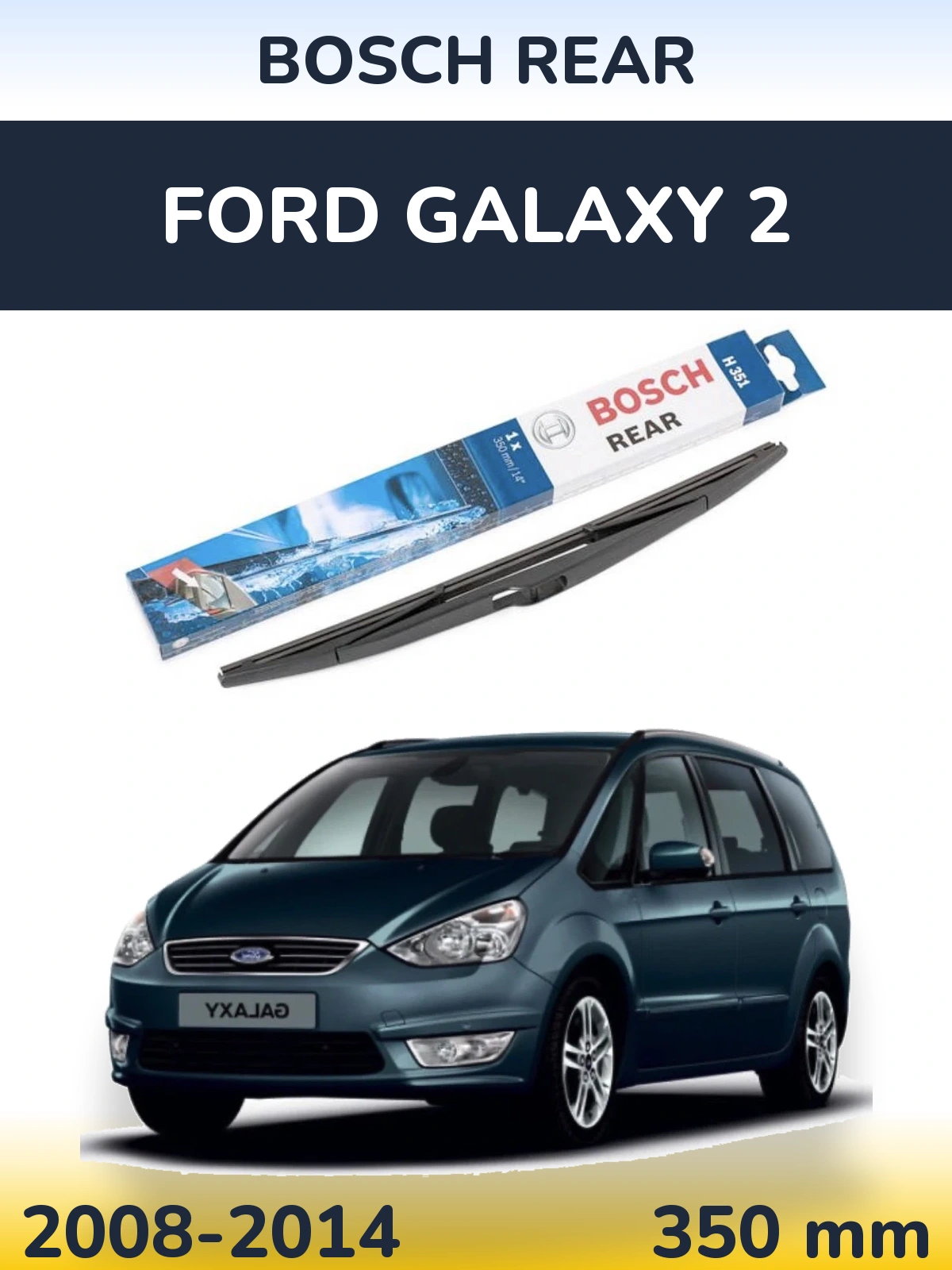 Tylna wycieraczka BOSCH Rear 350 mm do Ford Galaxy 2 2008-2014
