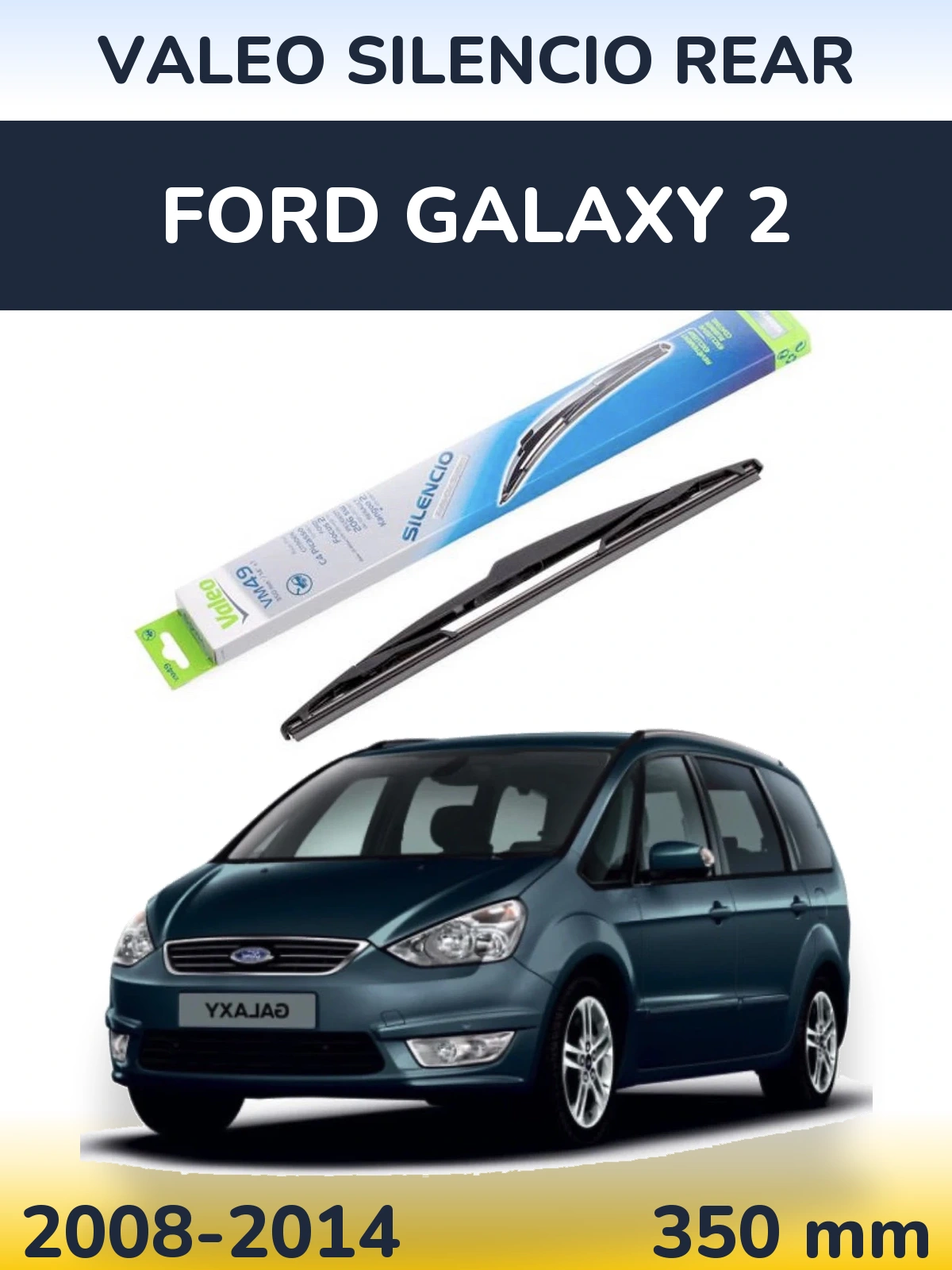 Tylna wycieraczka Valeo Silencio Rear 350 mm do Ford Galaxy 2 2008-2014