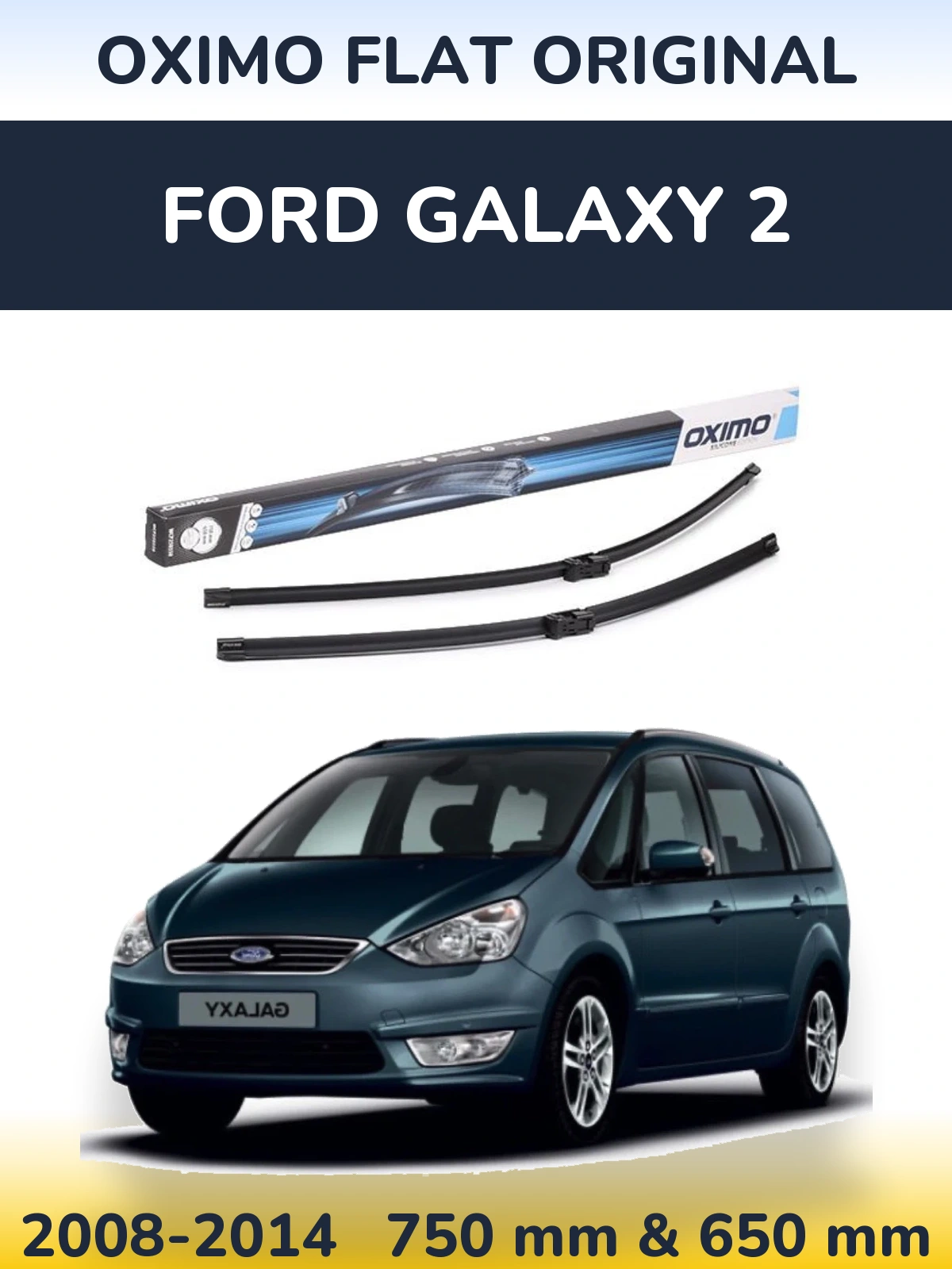 Komplet przednich wycieraczek Oximo Flat Original 750 & 650 mm do Ford Galaxy 2 2008-2014