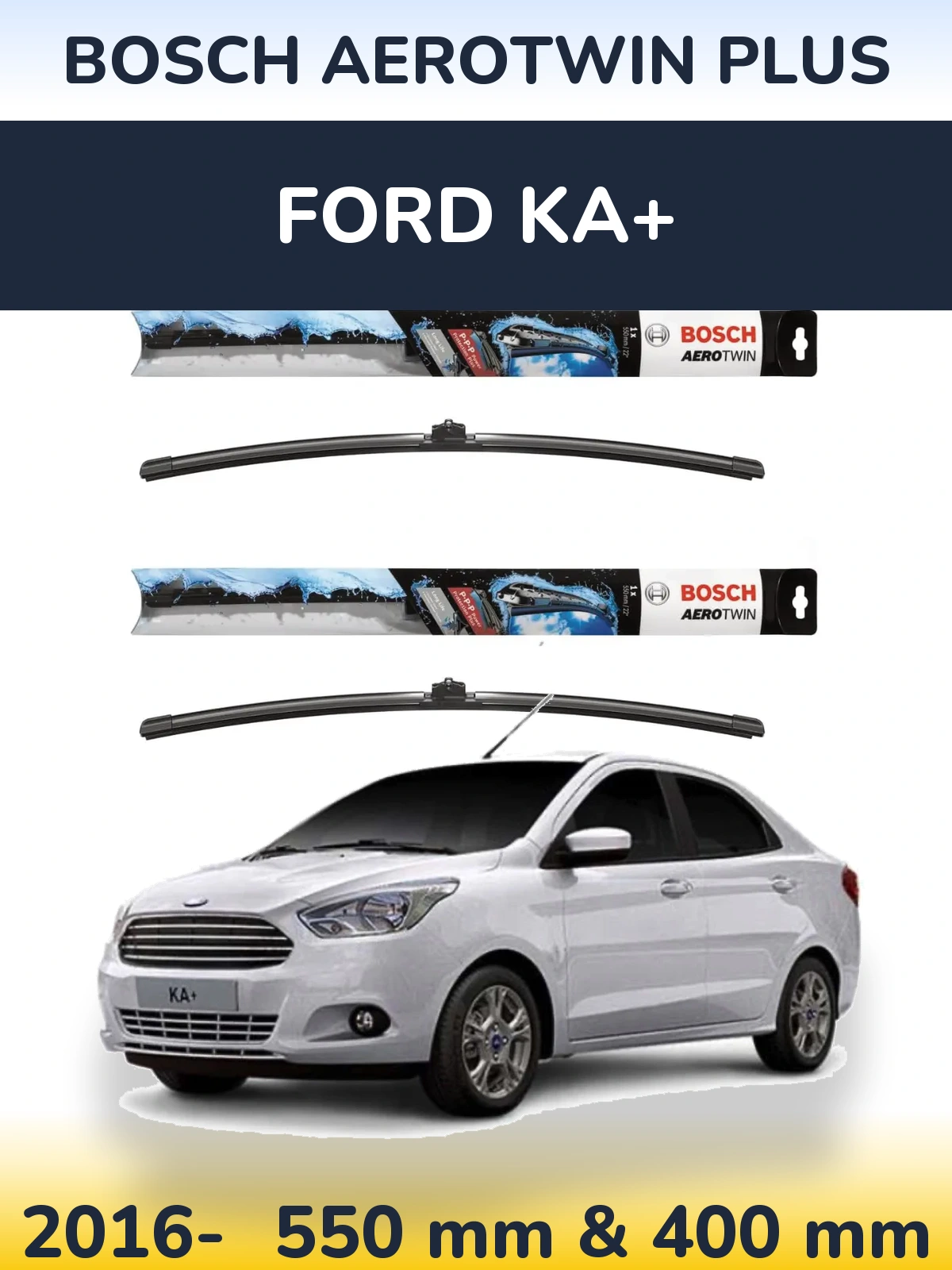 Komplet przednich wycieraczek BOSCH AeroTwin Plus 550 & 400 mm do Ford Ka+ 2016-2026