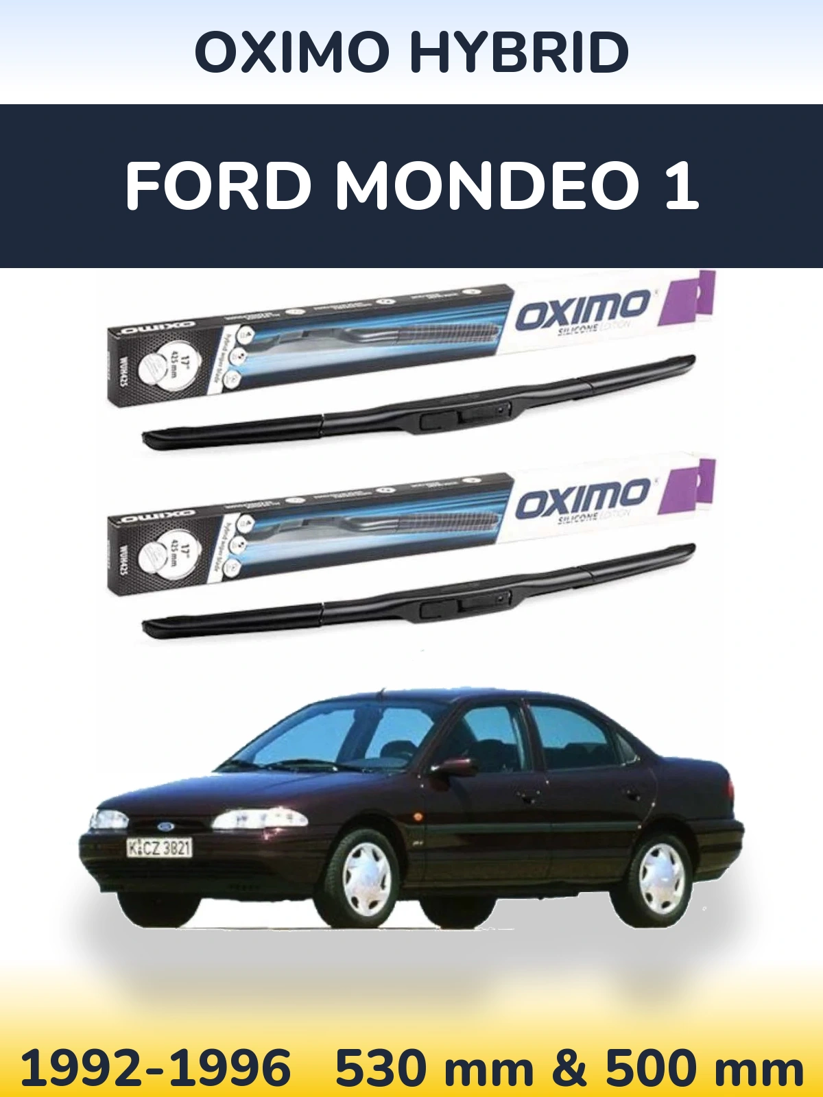 Front wiper blade set Oximo Hybrid 530 & 500 mm for Ford Mondeo 1 1992-1996