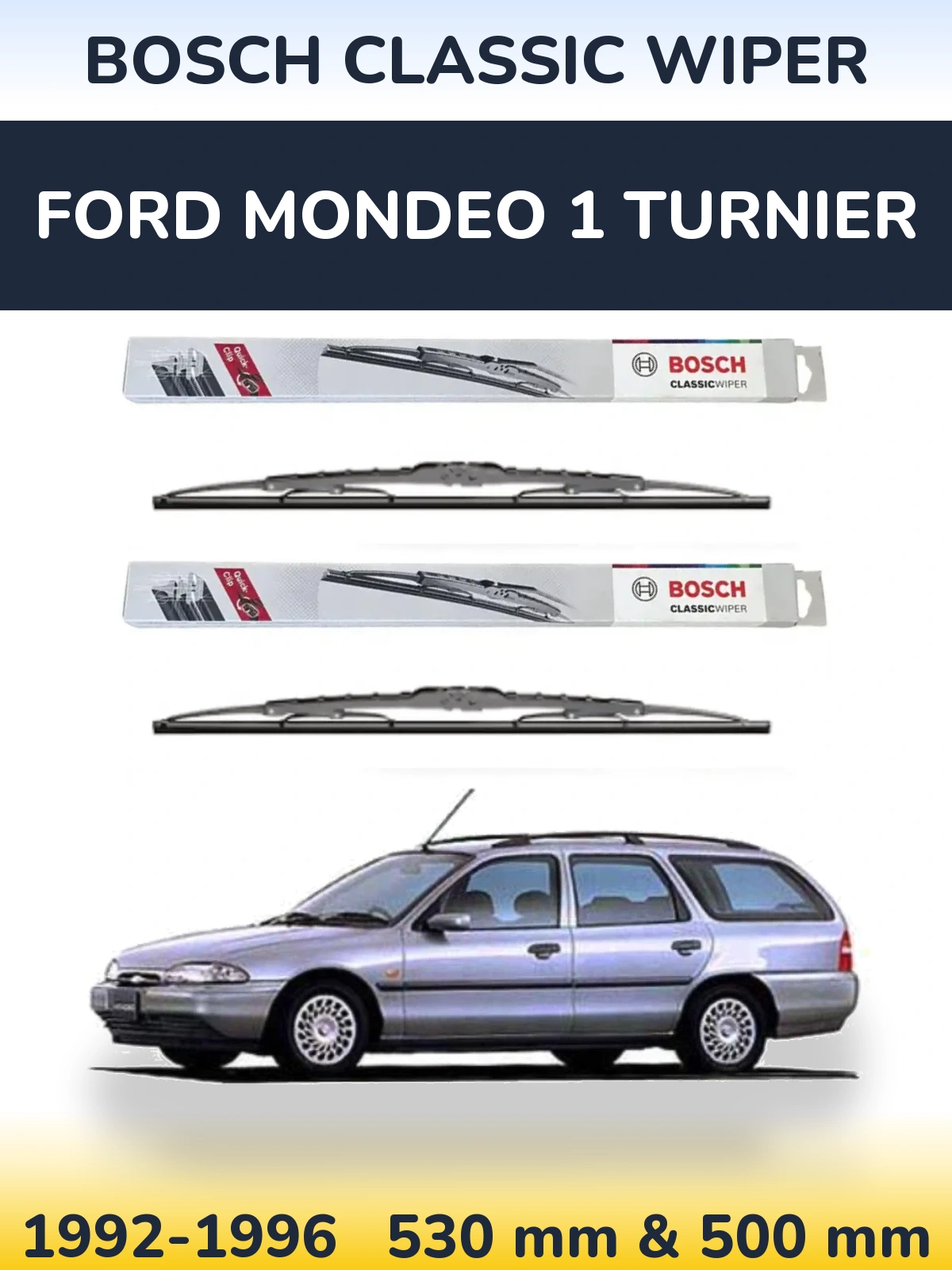 Komplet przednich wycieraczek BOSCH Classic Wiper 530 & 500 mm do Ford Mondeo 1 Turnier 1992-1996