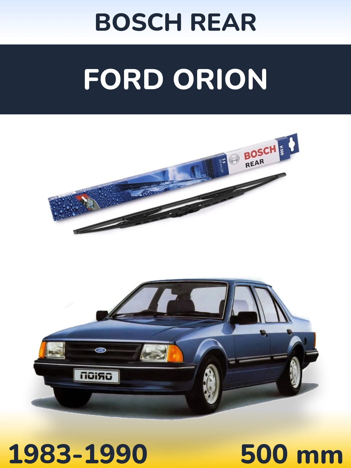 Tylna wycieraczka BOSCH Rear 500 mm do Ford Orion 1983-1990