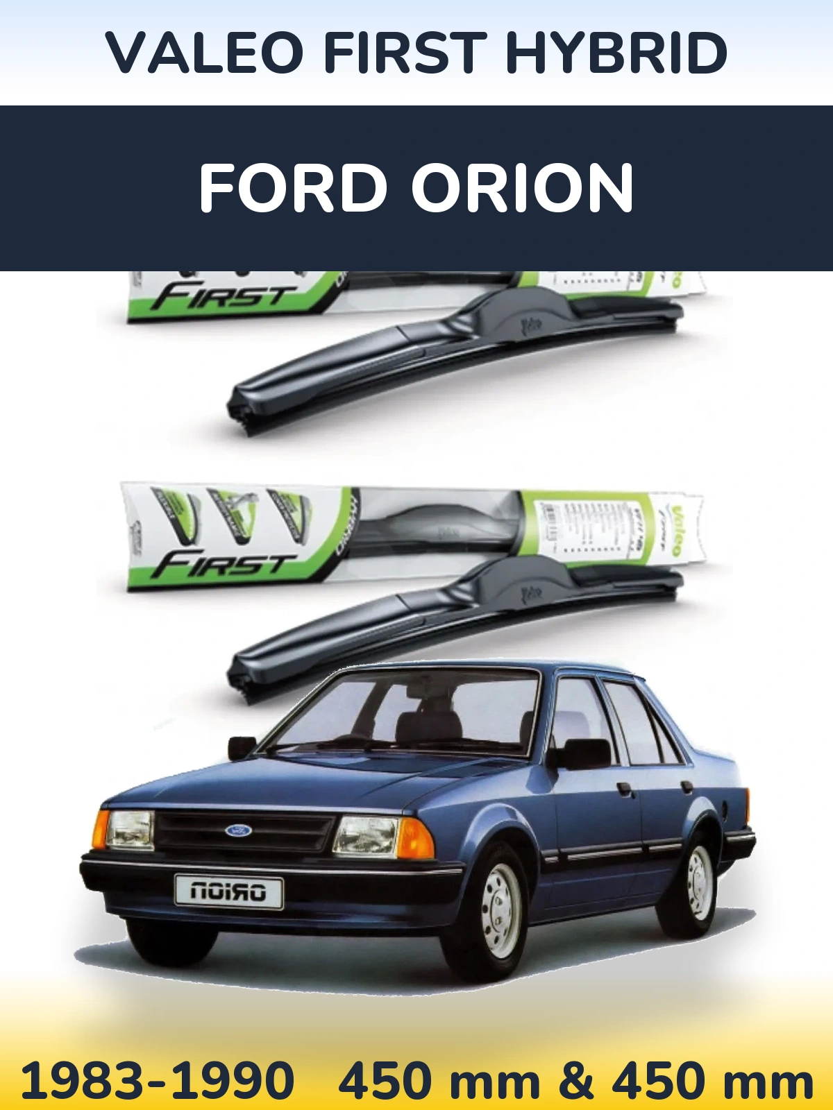 Komplet przednich wycieraczek Valeo First Hybrid 450 & 450 mm do Ford Orion 1983-1990