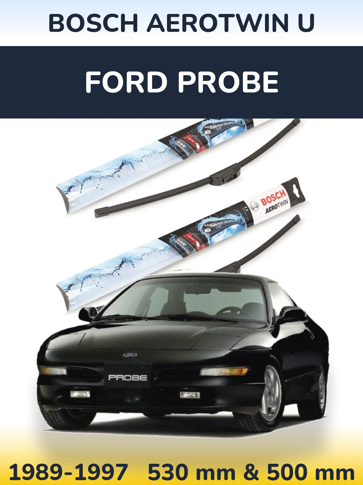 Komplet przednich wycieraczek BOSCH AeroTwin U 530 & 500 mm do Ford Probe 1989-1997