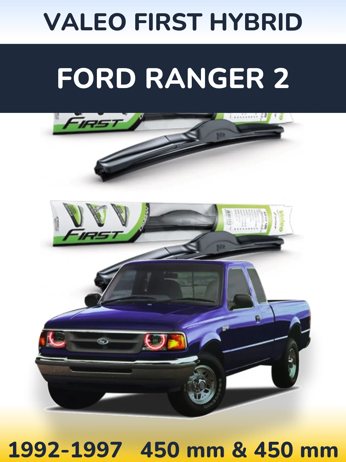 Komplet przednich wycieraczek Valeo First Hybrid 450 & 450 mm do Ford Ranger 2 1992-1997