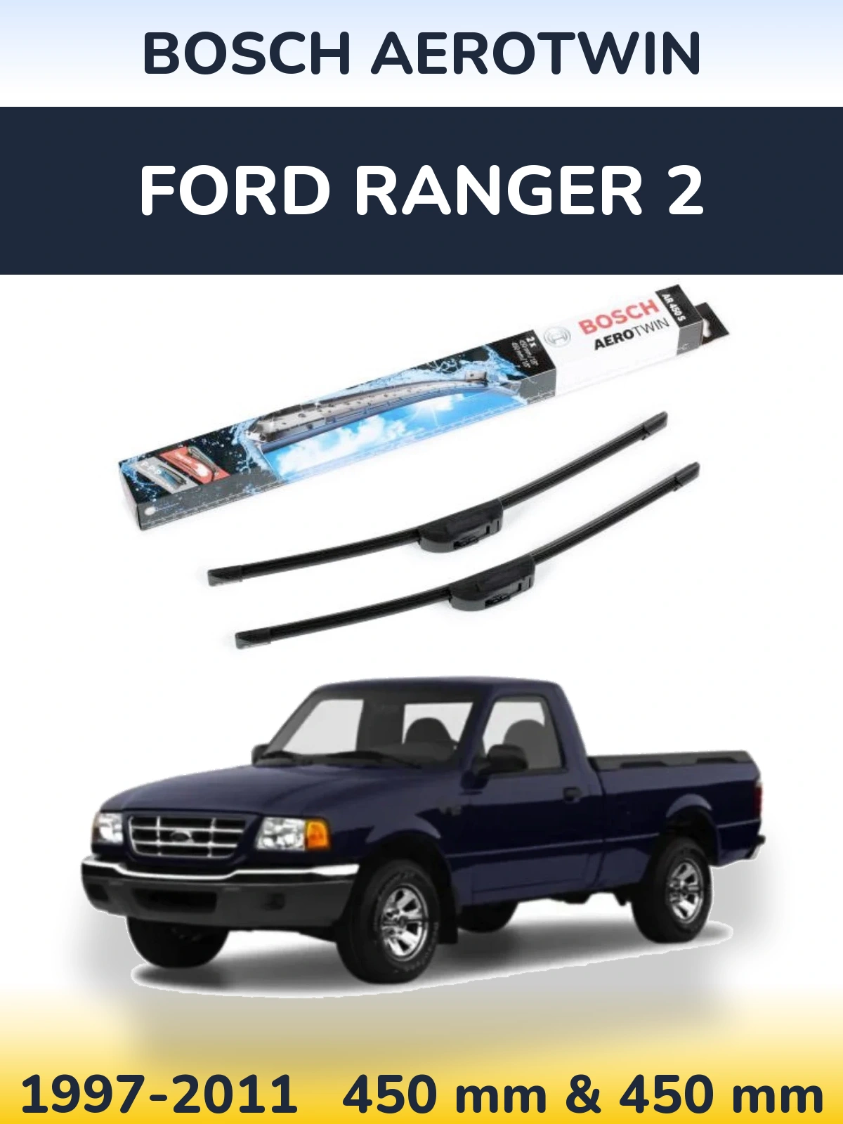 Komplet przednich wycieraczek BOSCH AeroTwin 450 & 450 mm do Ford Ranger 2 1997-2011