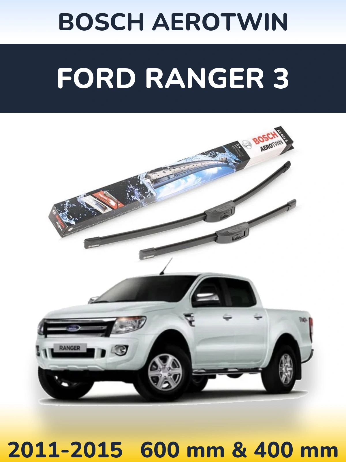 Komplet przednich wycieraczek BOSCH AeroTwin 600 & 400 mm do Ford Ranger 3 2011-2015