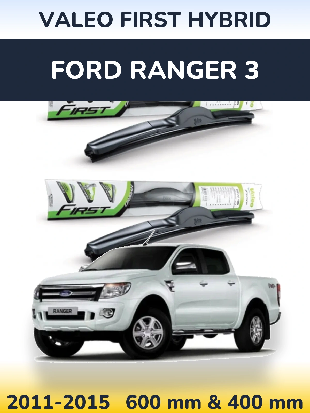 Komplet przednich wycieraczek Valeo First Hybrid 600 & 400 mm do Ford Ranger 3 2011-2015