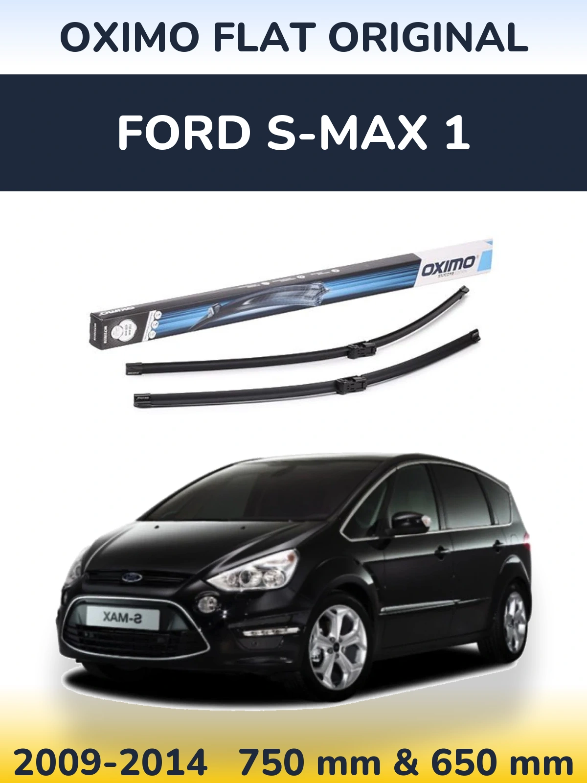Komplet przednich wycieraczek Oximo Flat Original 750 & 650 mm do Ford S-MAX 1 2009-2014
