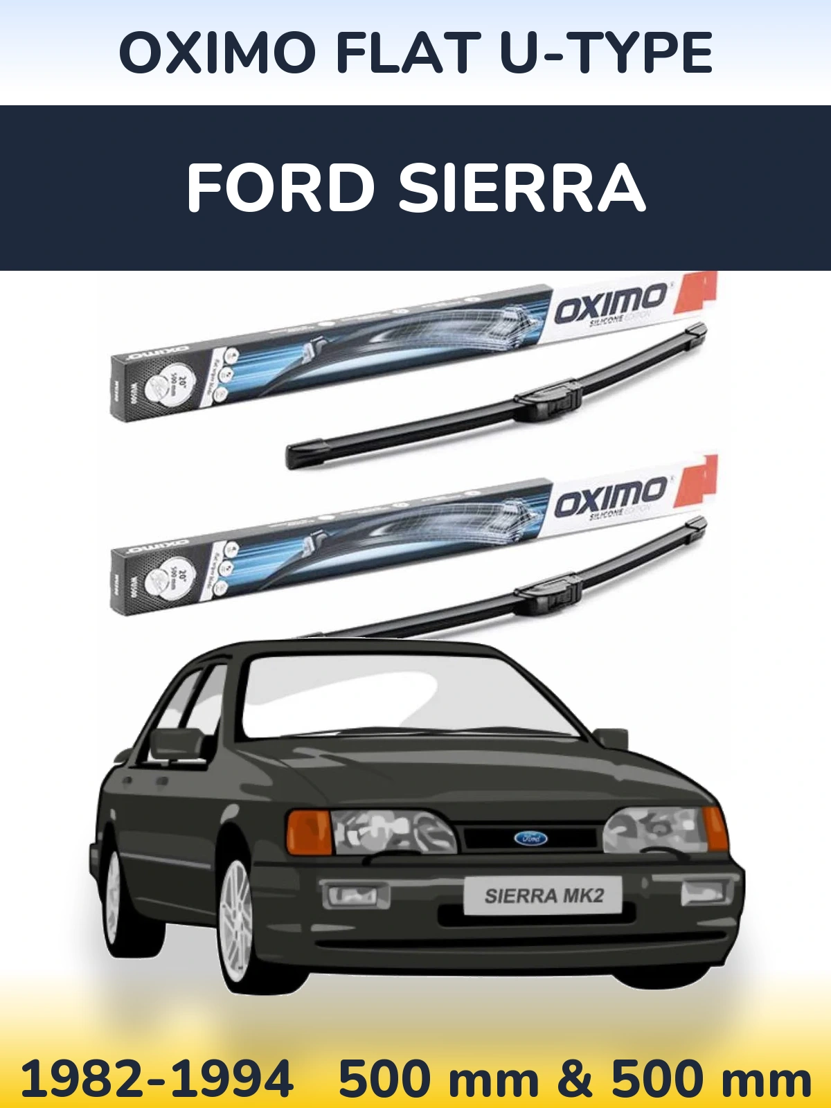 Komplet przednich wycieraczek Oximo Flat U-type 500 & 500 mm do Ford Sierra 1982-1994