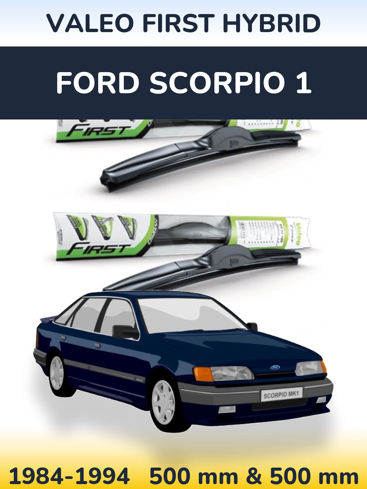 Komplet przednich wycieraczek Valeo First Hybrid 500 & 500 mm do Ford Scorpio 1 1984-1994