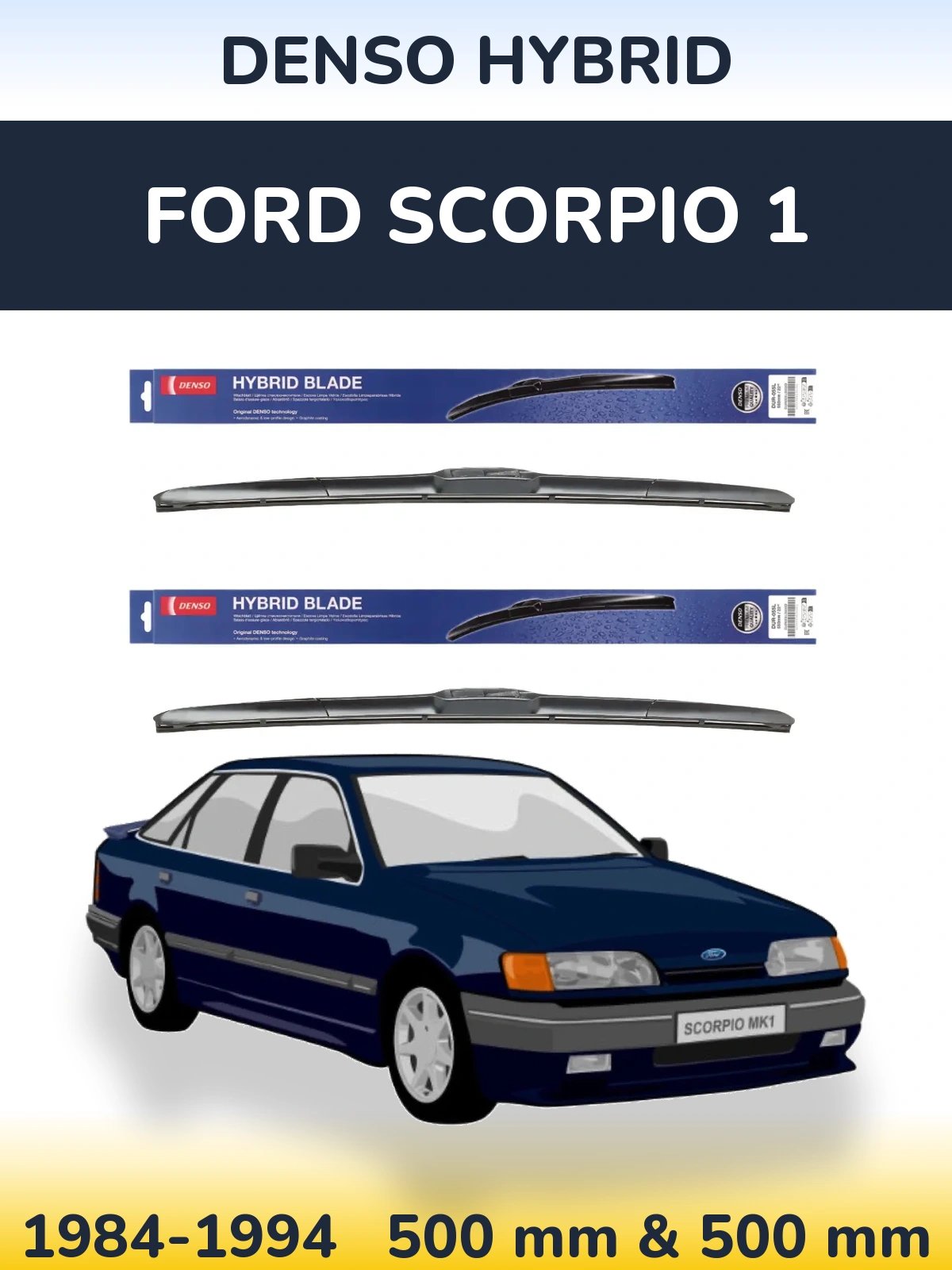 Komplet przednich wycieraczek Denso Hybrid 500 & 500 mm do Ford Scorpio 1 1984-1994