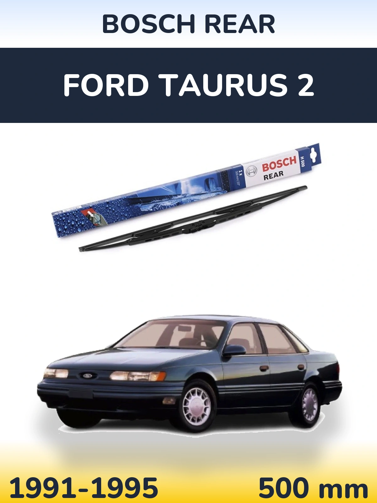 Tylna wycieraczka BOSCH Rear 500 mm do Ford Taurus 2 1991-1995