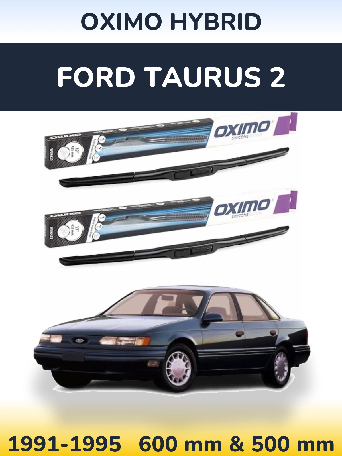 Komplet przednich wycieraczek Oximo Hybrid 600 & 500 mm do Ford Taurus 2 1991-1995