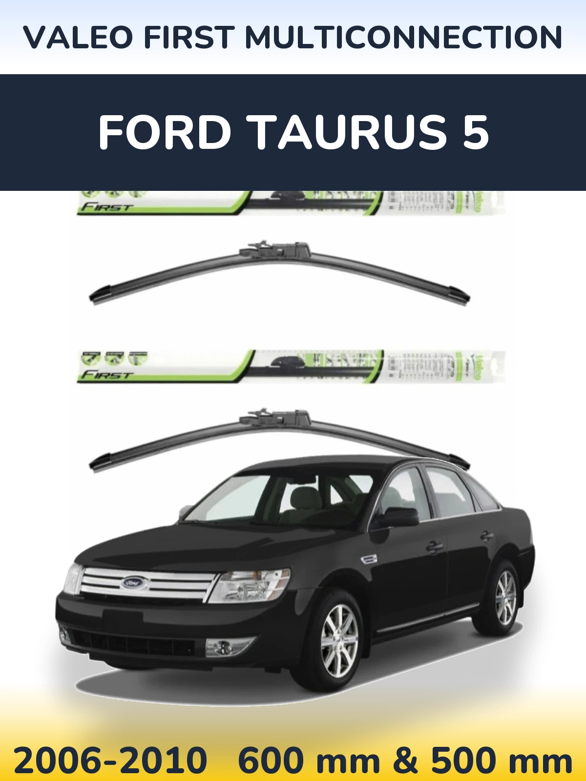 Komplet przednich wycieraczek Valeo First MultiConnection 600 & 500 mm do Ford Taurus 5 2006-2010