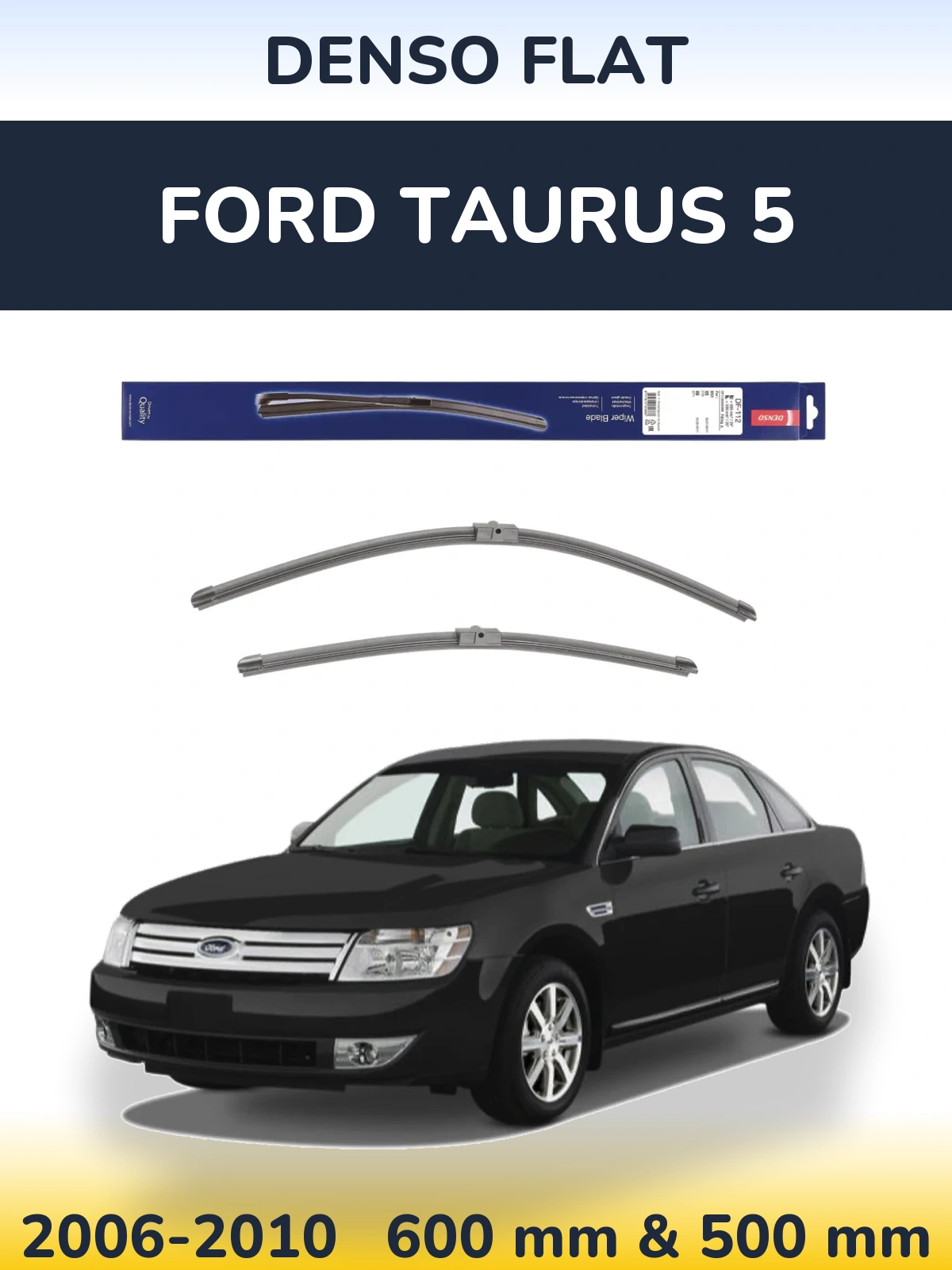 Komplet przednich wycieraczek Denso Flat 600 & 500 mm do Ford Taurus 5 2006-2010
