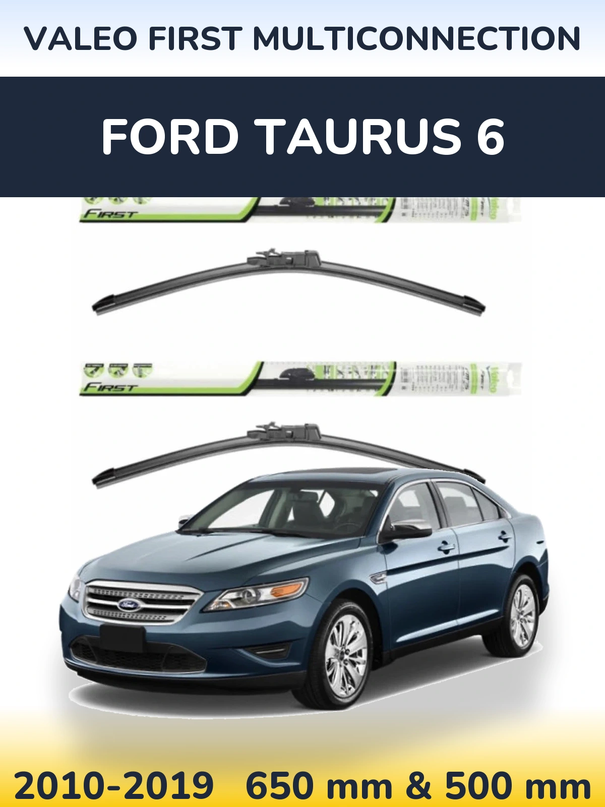 Front wiper blade set Valeo First MultiConnection 650 & 500 mm for Ford Taurus 6 2010-2019