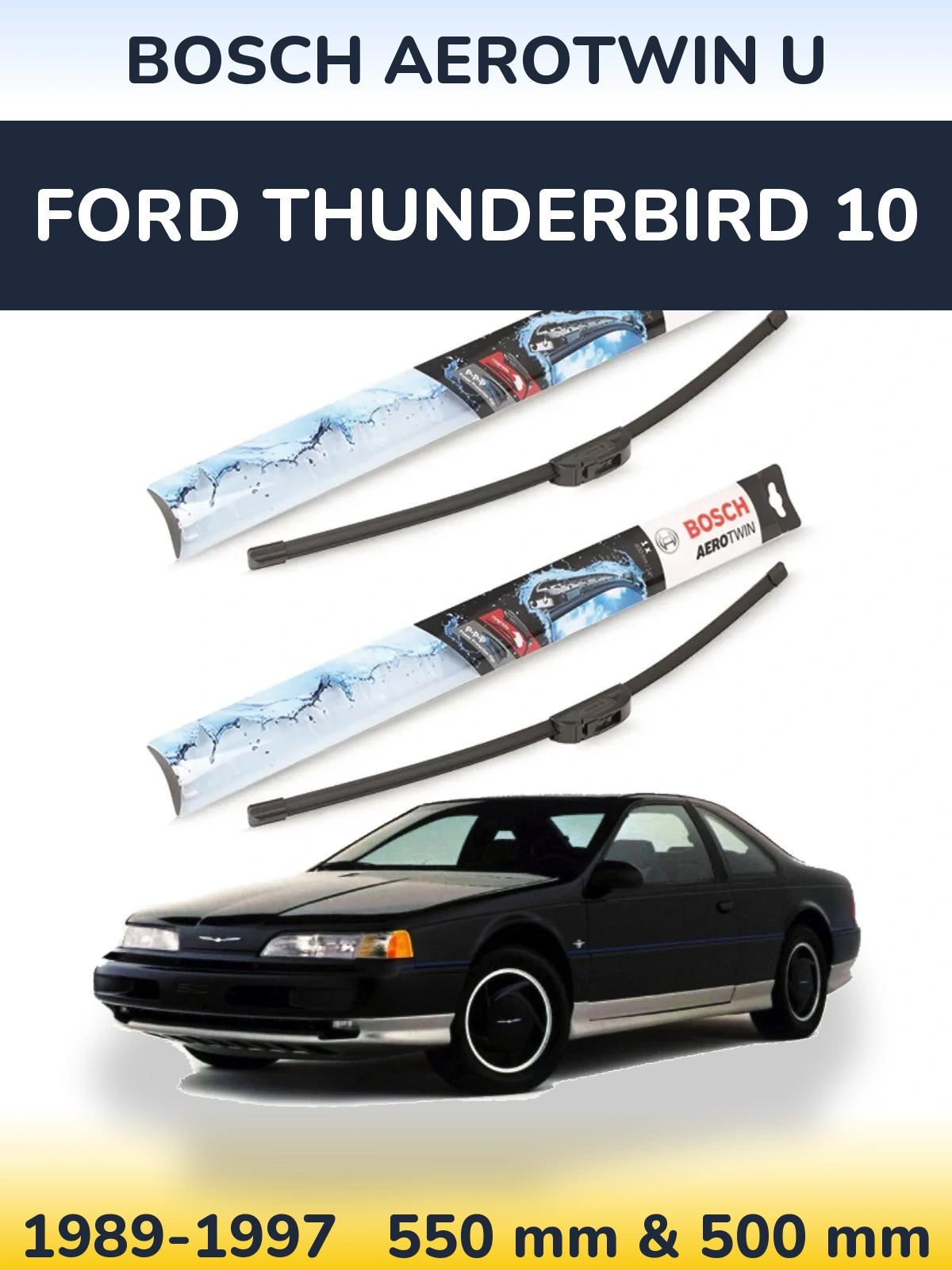 Komplet przednich wycieraczek BOSCH AeroTwin U 550 & 500 mm do Ford Thunderbird 10 1989-1997