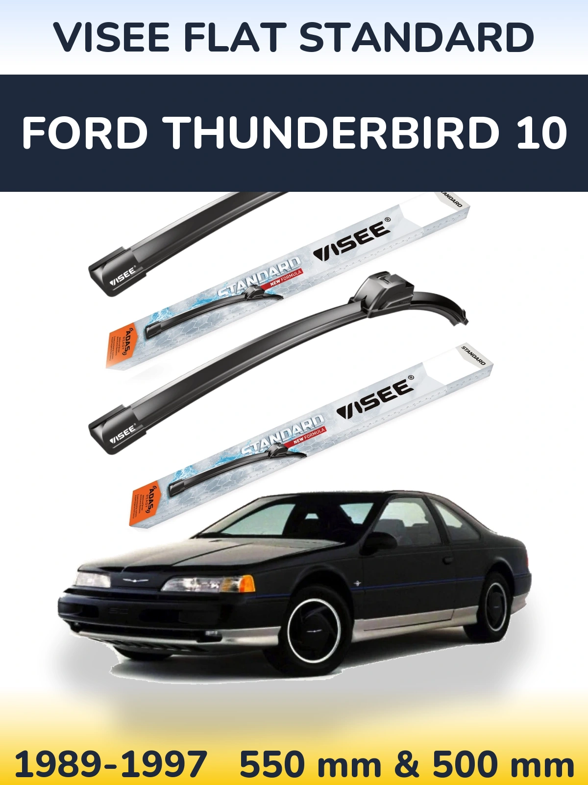 Front wiper blade set VISEE FLAT STANDARD 550 & 500 mm for Ford Thunderbird 10 1989-1997