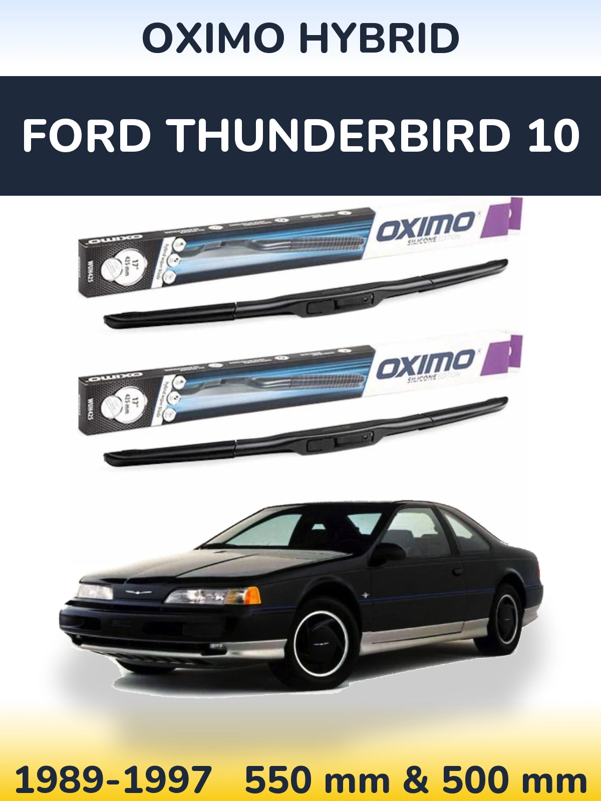 Komplet przednich wycieraczek Oximo Hybrid 550 & 500 mm do Ford Thunderbird 10 1989-1997
