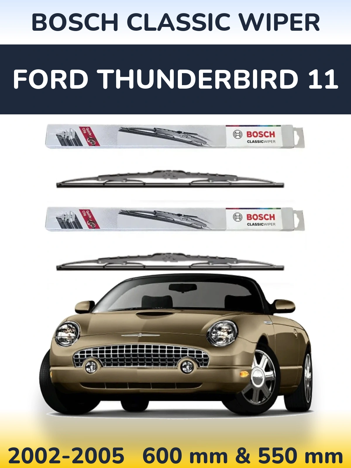 Komplet przednich wycieraczek BOSCH Classic Wiper 600 & 550 mm do Ford Thunderbird 11 2002-2005