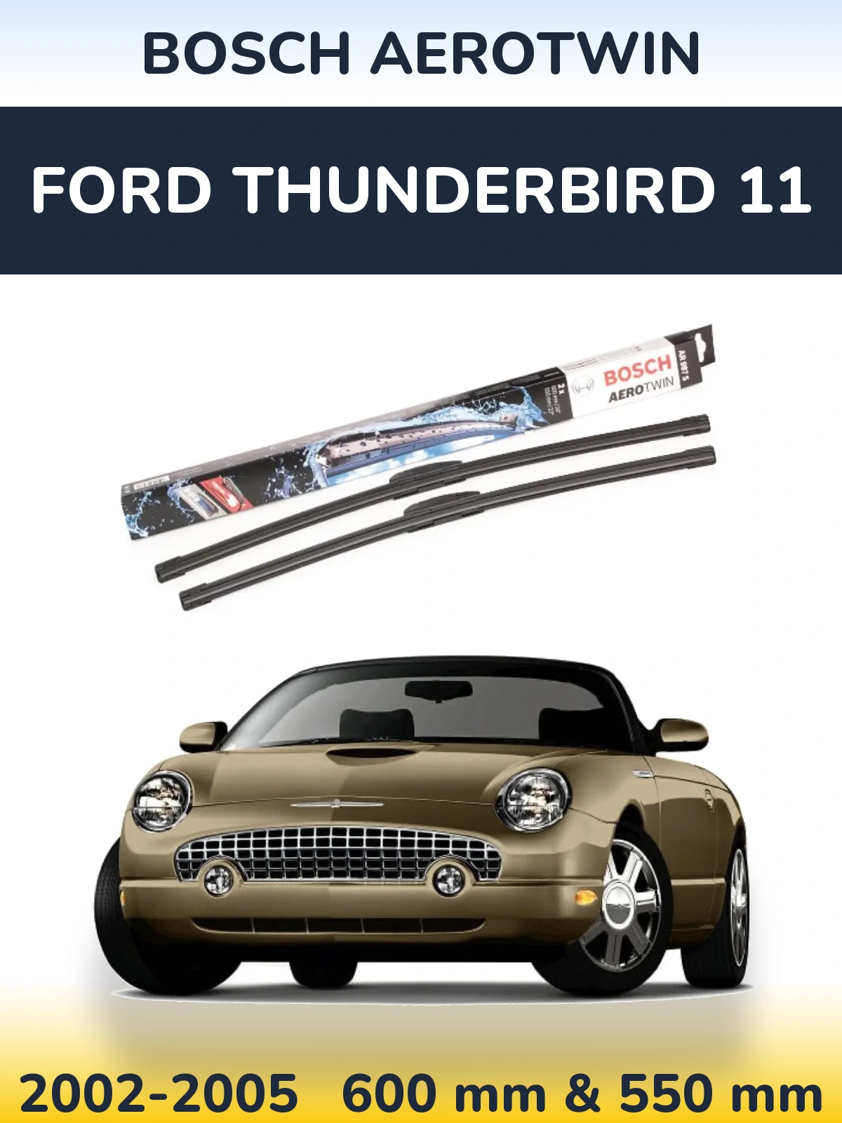Комплект передних дворников BOSCH AeroTwin 600 & 550 мм для Ford Thunderbird 11 2002-2005