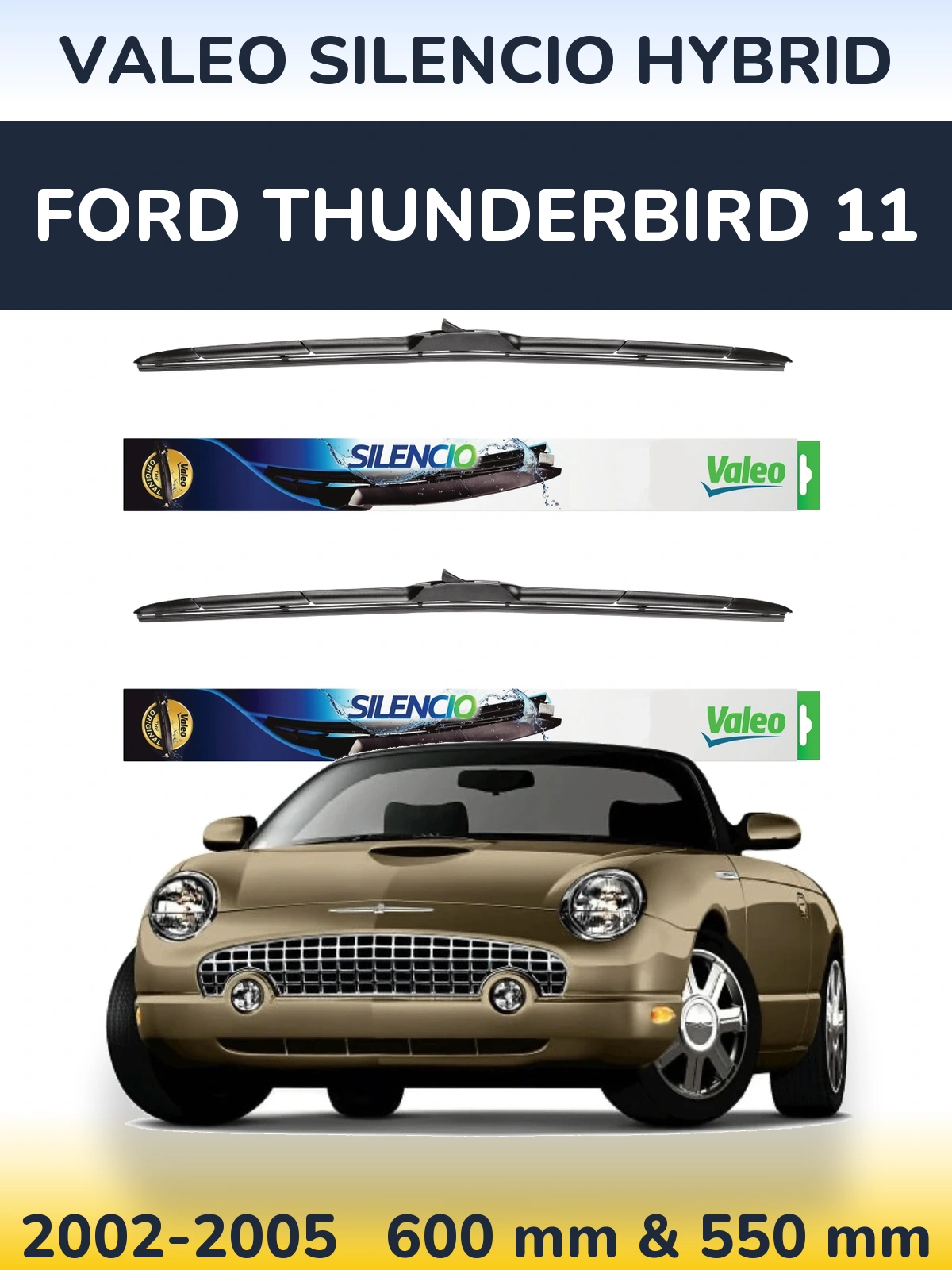 Komplet przednich wycieraczek Valeo Silencio Hybrid 600 & 550 mm do Ford Thunderbird 11 2002-2005
