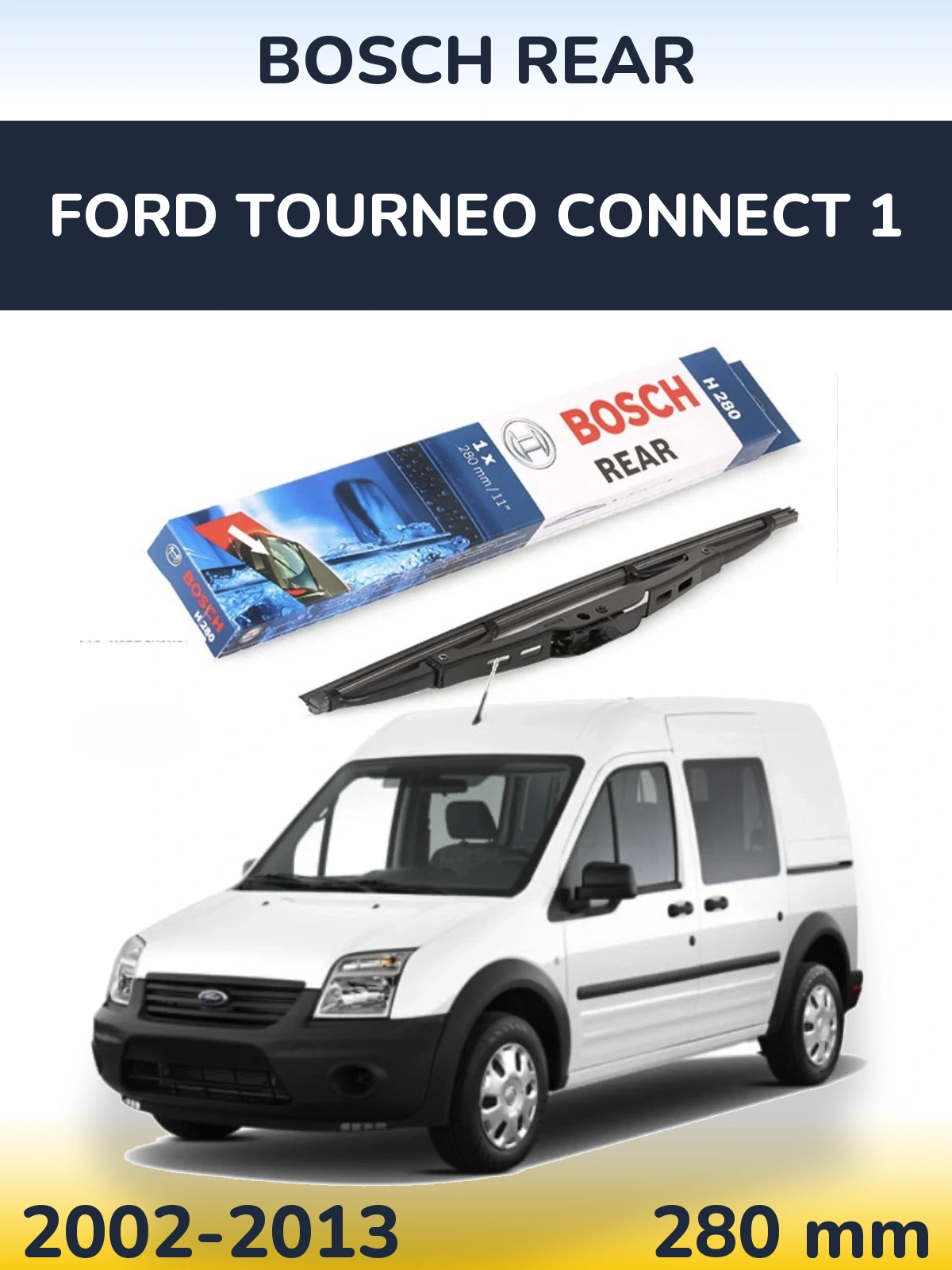 Задний дворник BOSCH Rear 280 мм для Ford Tourneo Connect 1 2002-2013