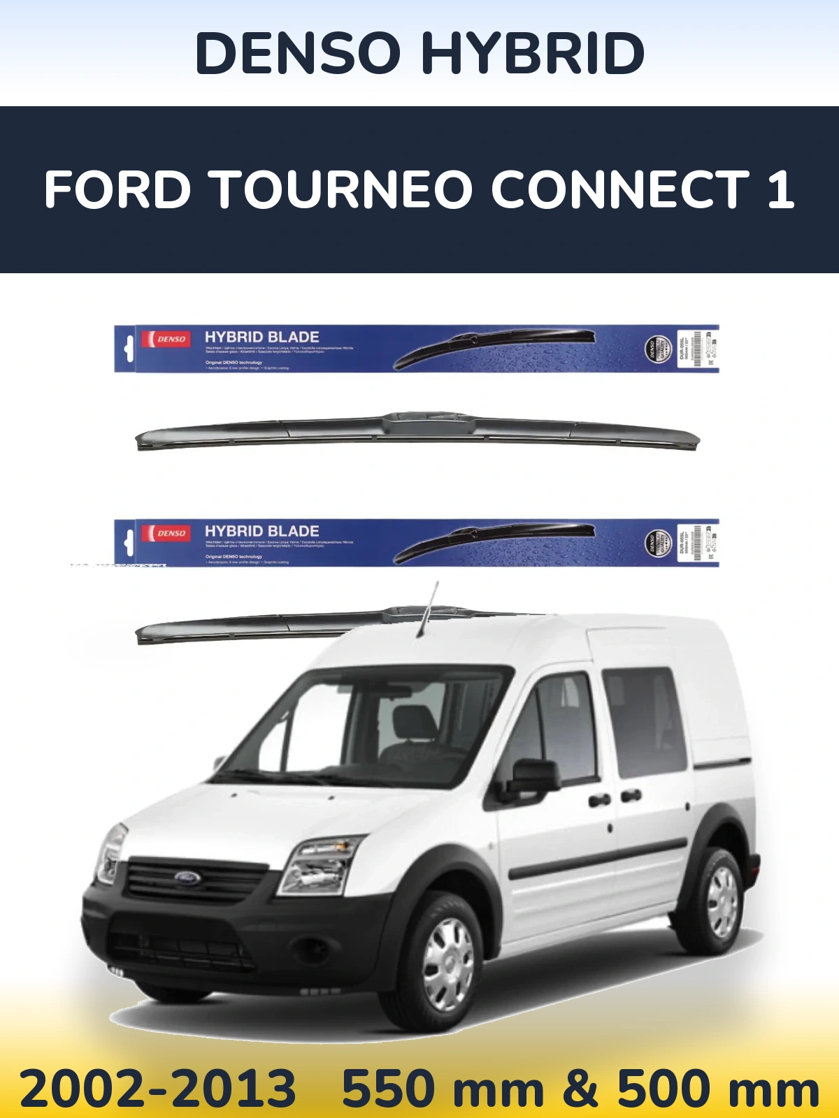 Комплект передних дворников Denso Hybrid 550 & 500 мм для Ford Tourneo Connect 1 2002-2013