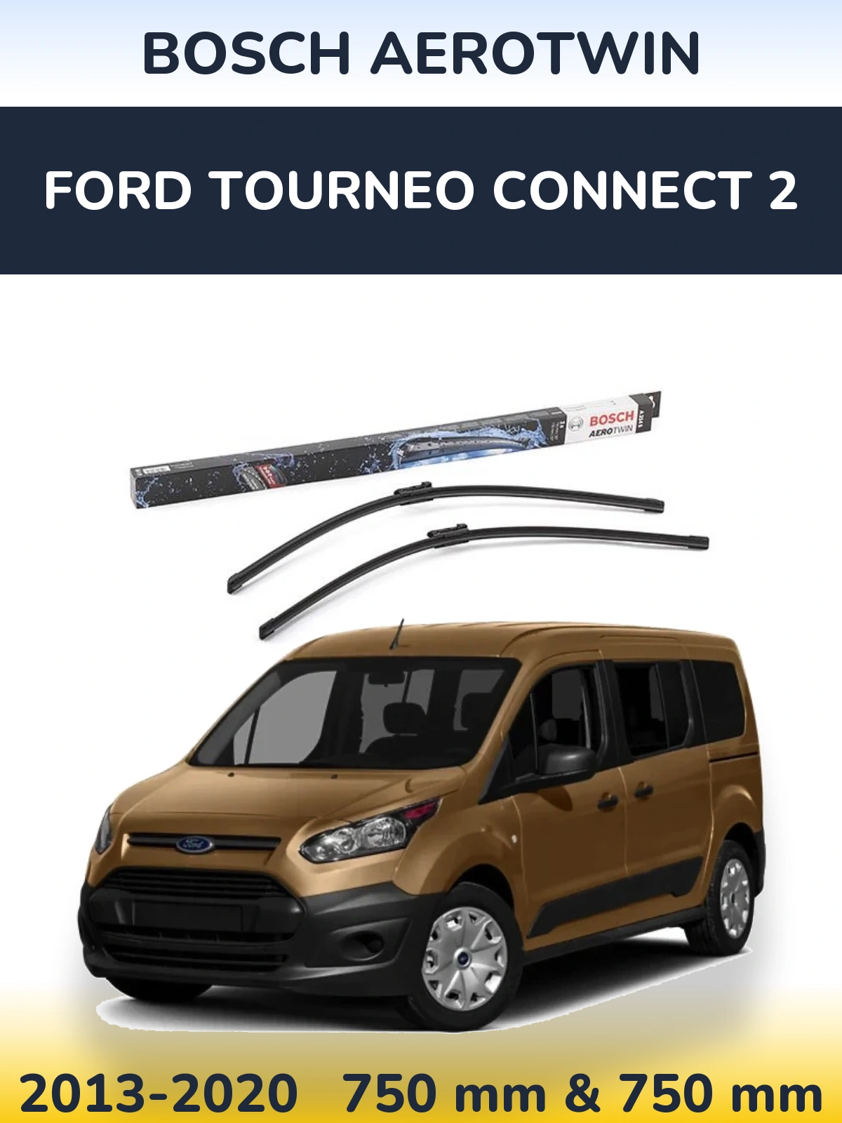 Komplet przednich wycieraczek BOSCH AeroTwin 750 & 750 mm do Ford Tourneo Connect 2 2013-2020